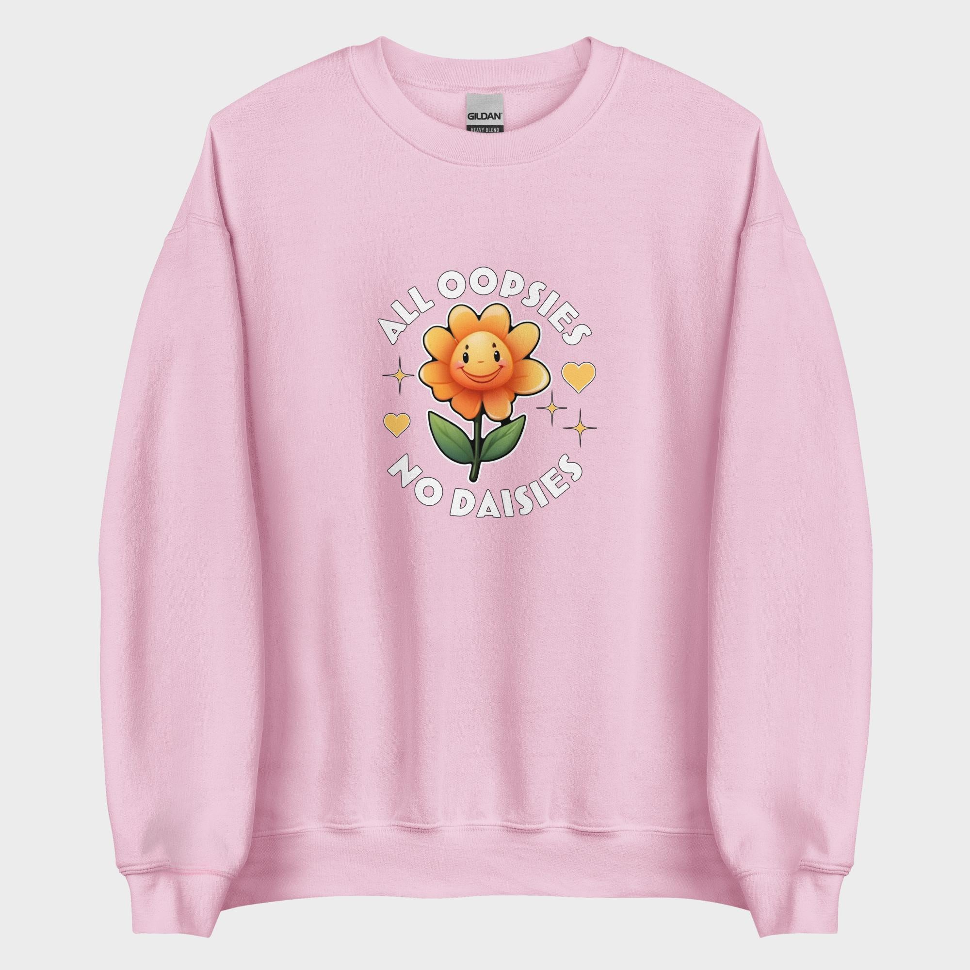All Oopsies. No Daisies. - Sweatshirt
