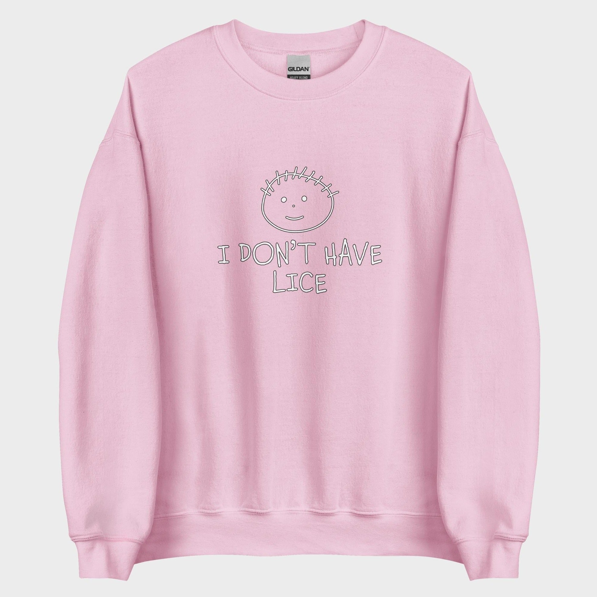 I Don't Have Lice - Sweatshirt