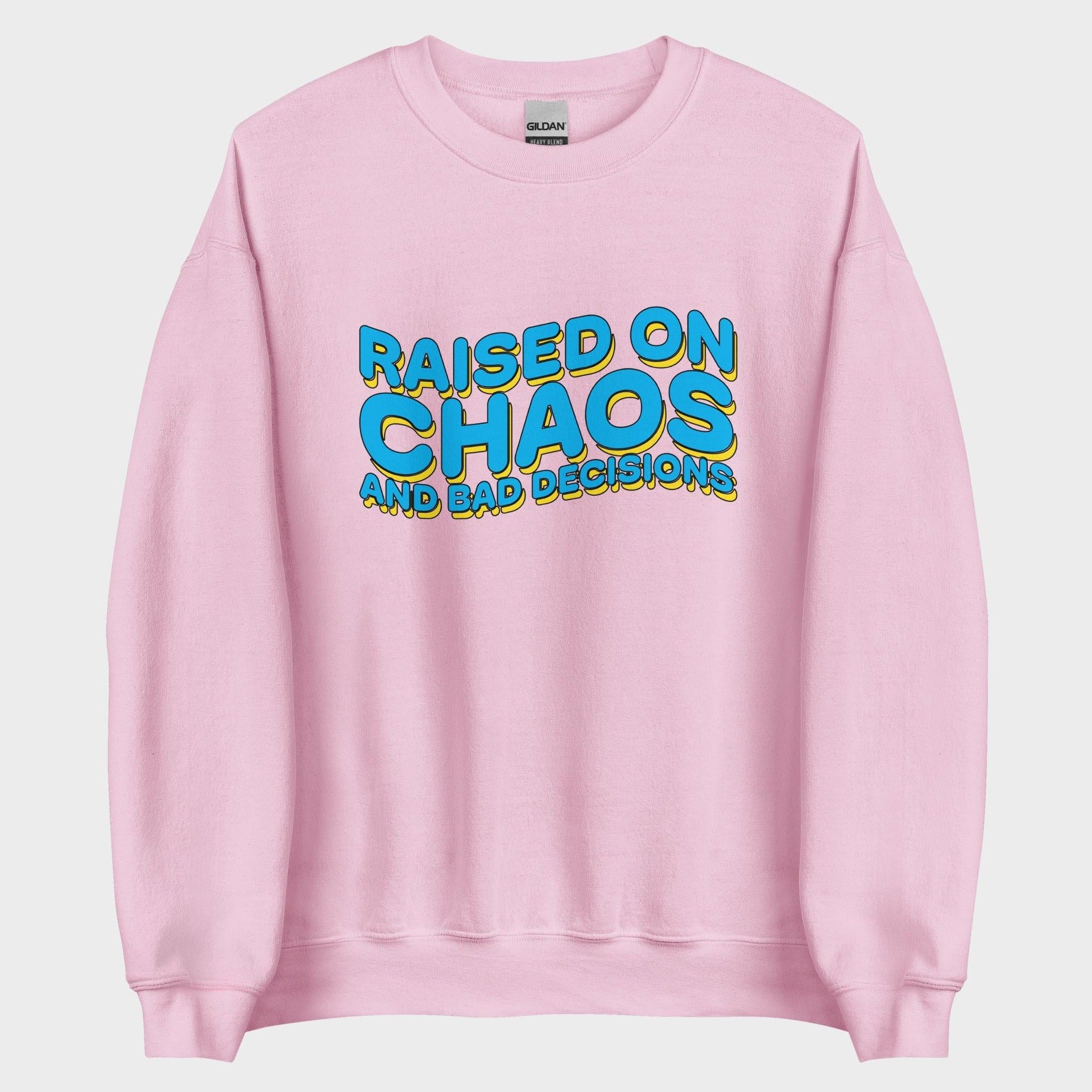 Raised On Chaos - Sweatshirt