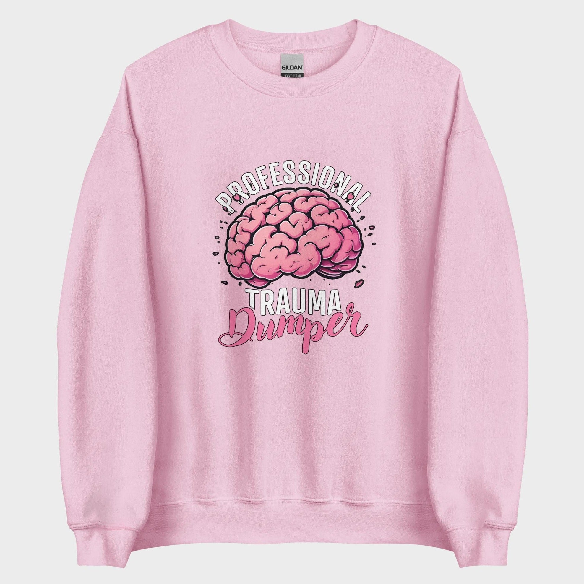 Professional Trauma Dumper - Sweatshirt