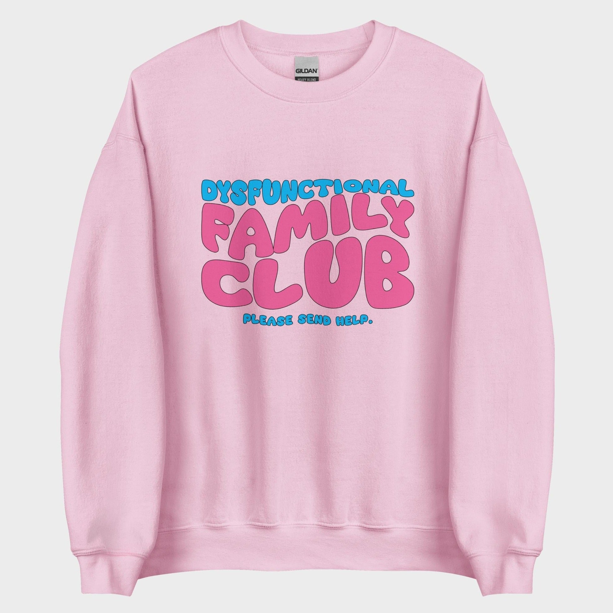 Dysfunctional Family Club - Sweatshirt