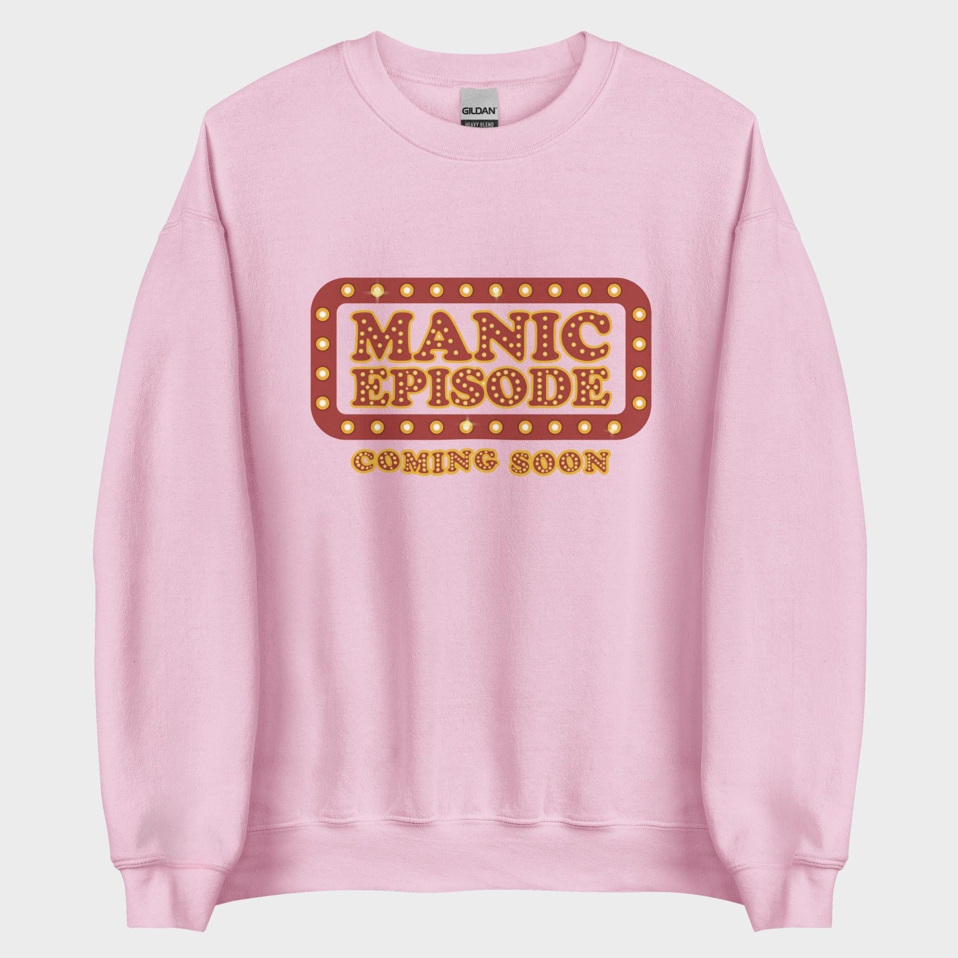Manic Episode Coming Soon - Sweatshirt