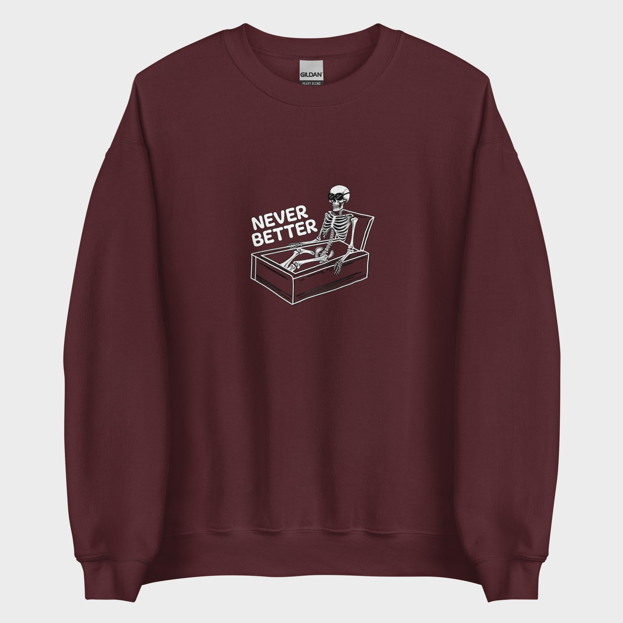 Never Better - Sweatshirt