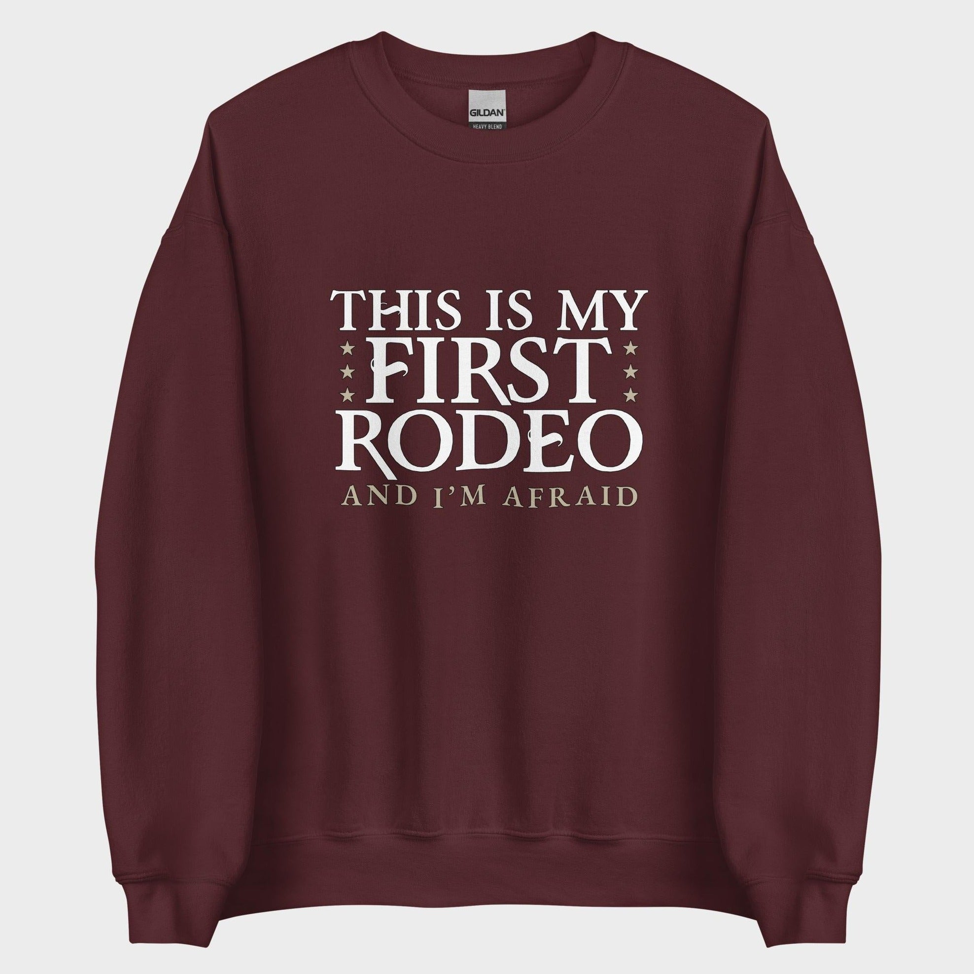 This Is My First Rodeo... - Sweatshirt