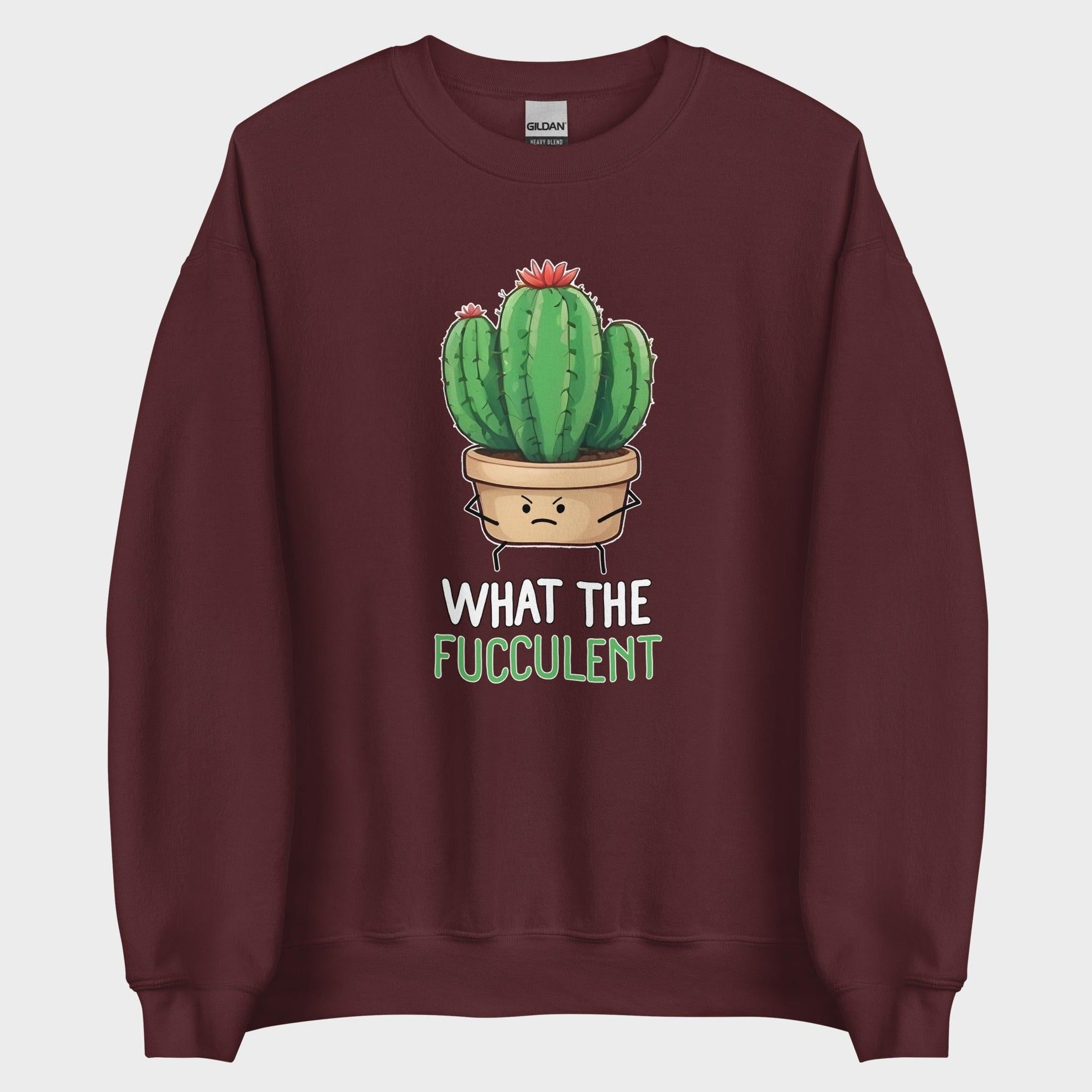 What The Fucculent - Sweatshirt
