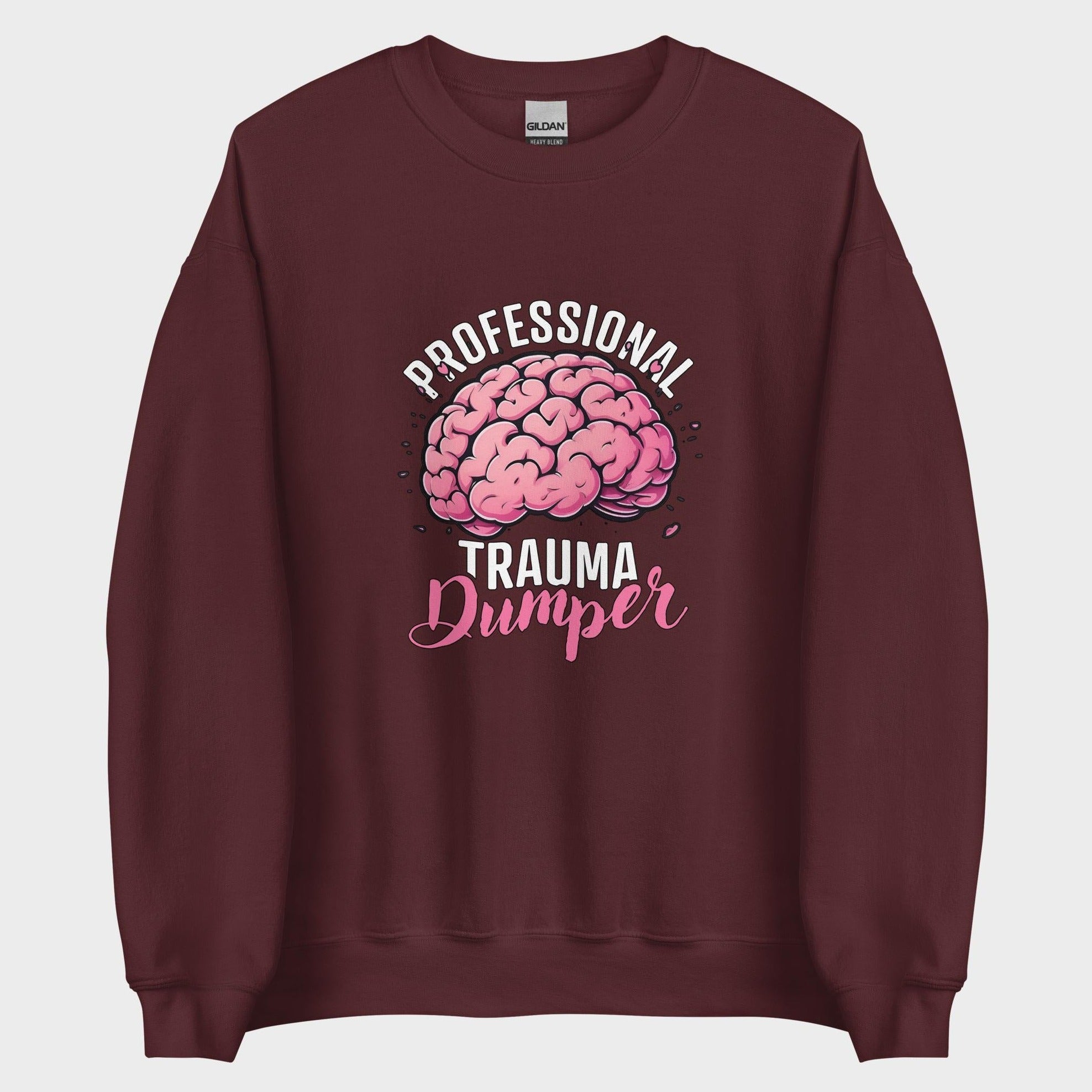 Professional Trauma Dumper - Sweatshirt