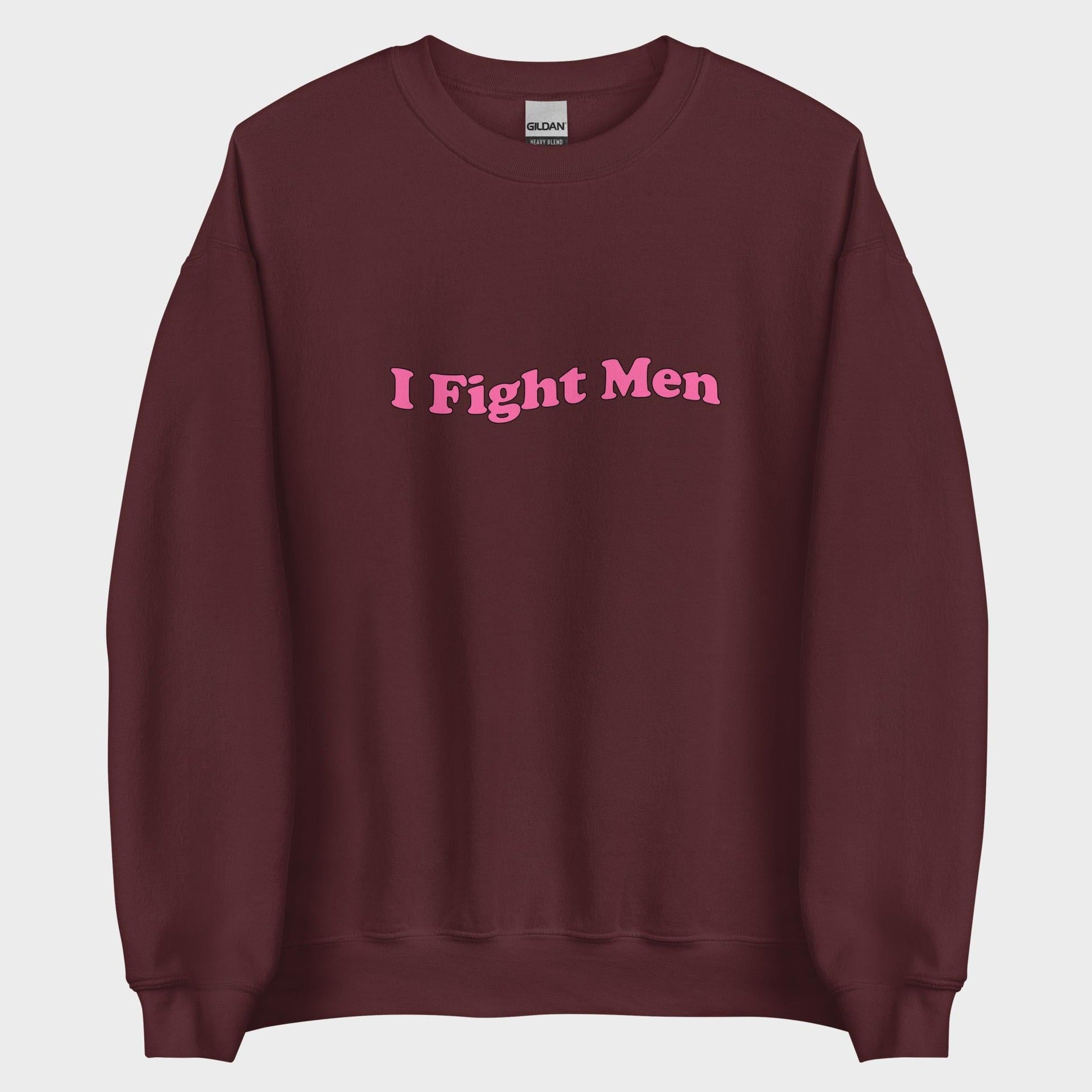 I Fight Men - Sweatshirt