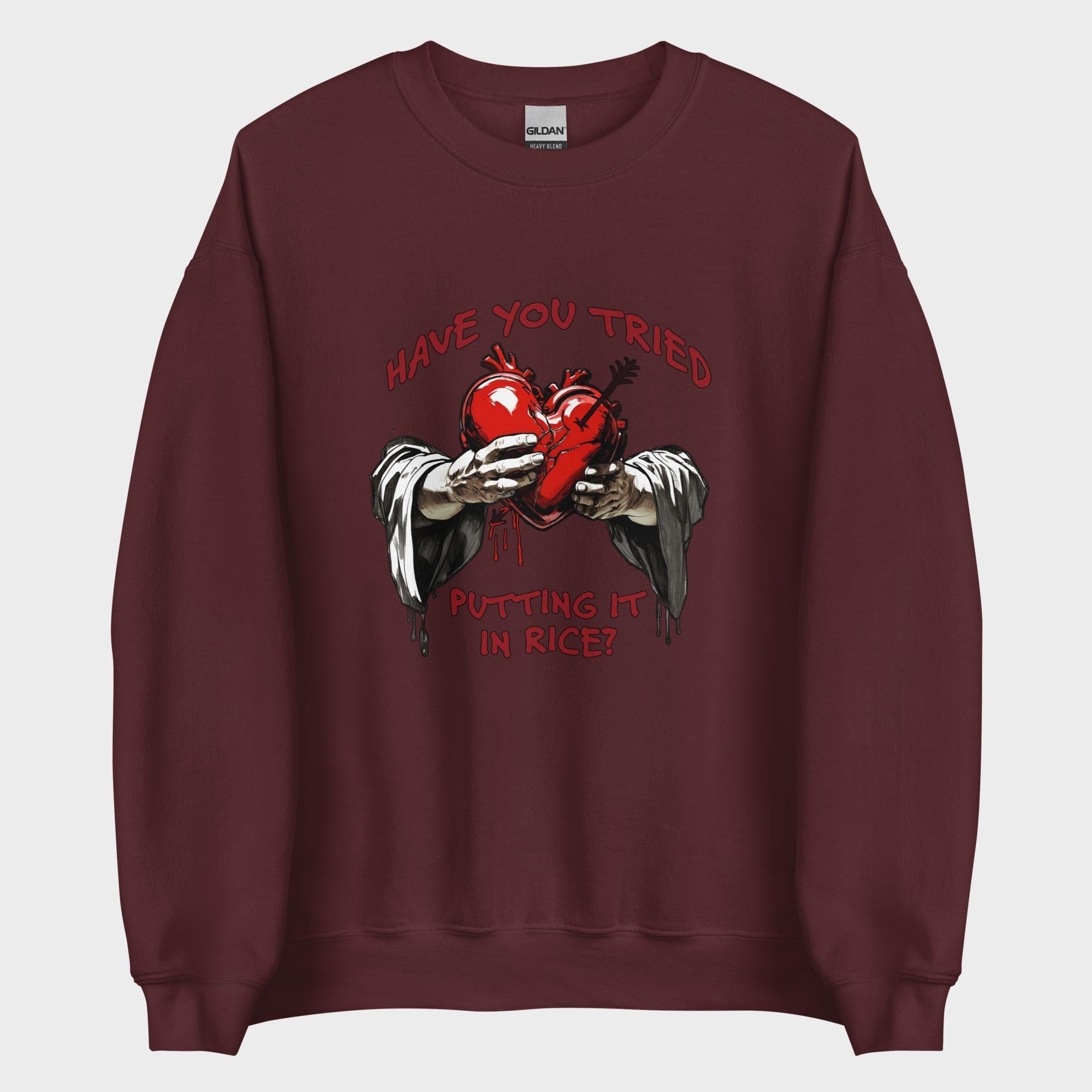 Have You Tried Putting It In Rice? - Sweatshirt