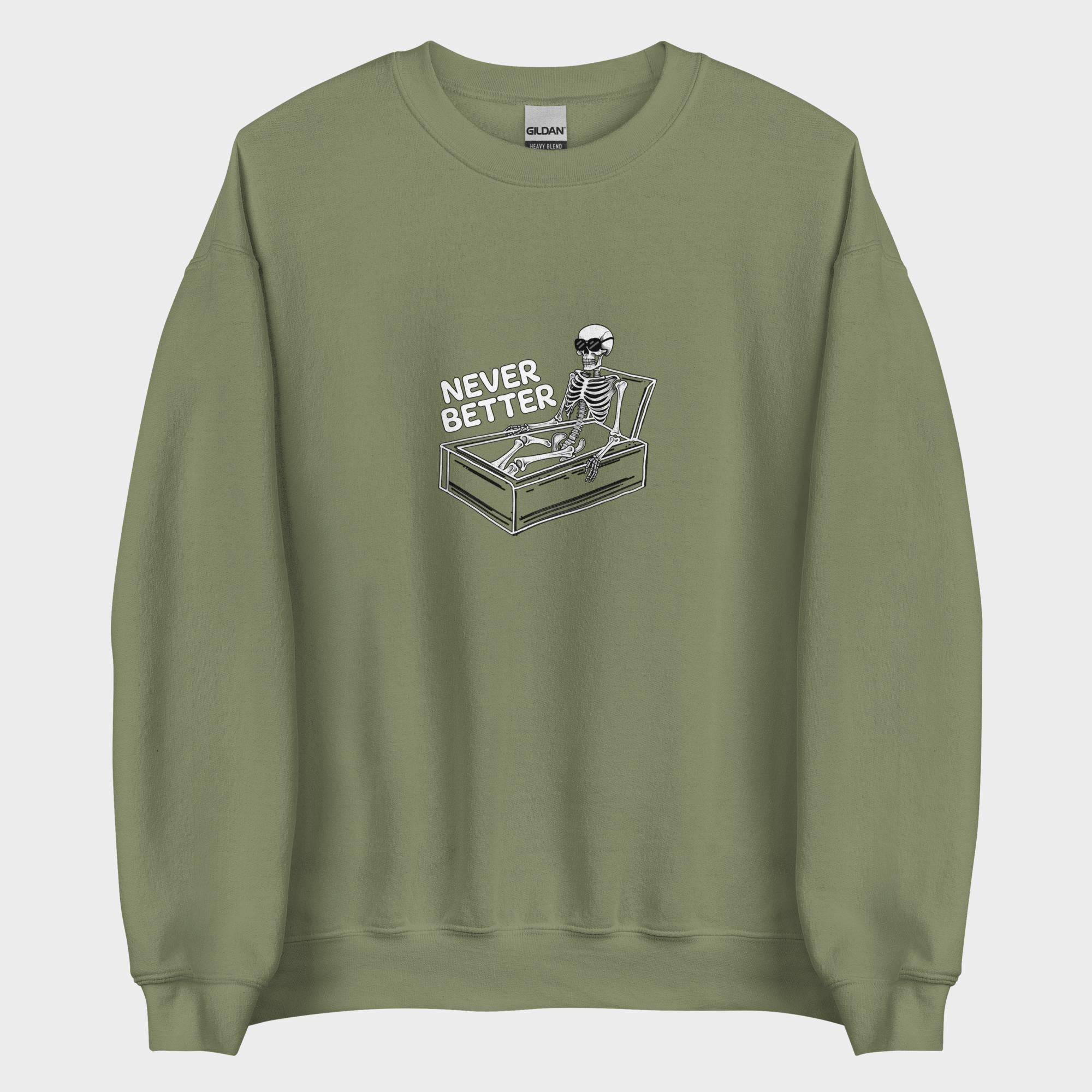 Never Better - Sweatshirt