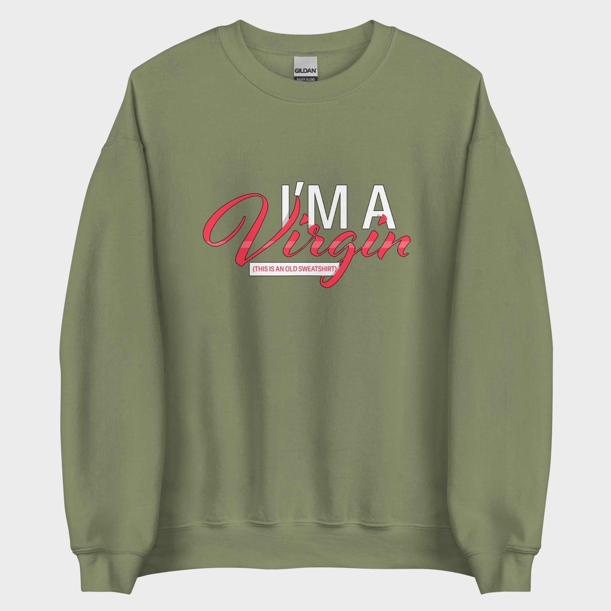 I'm A Virgin... - Sweatshirt