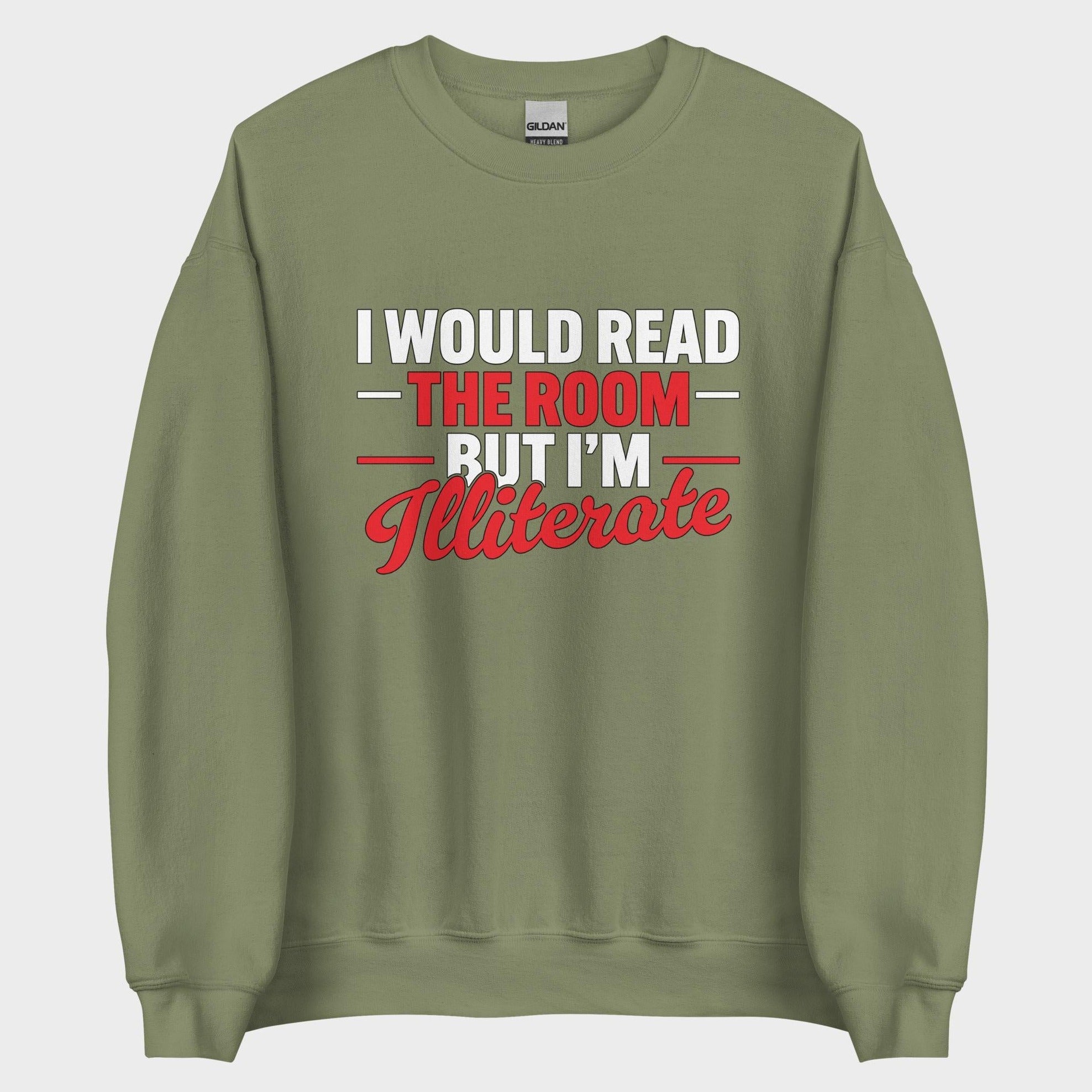 I Would Read The Room But... - Sweatshirt