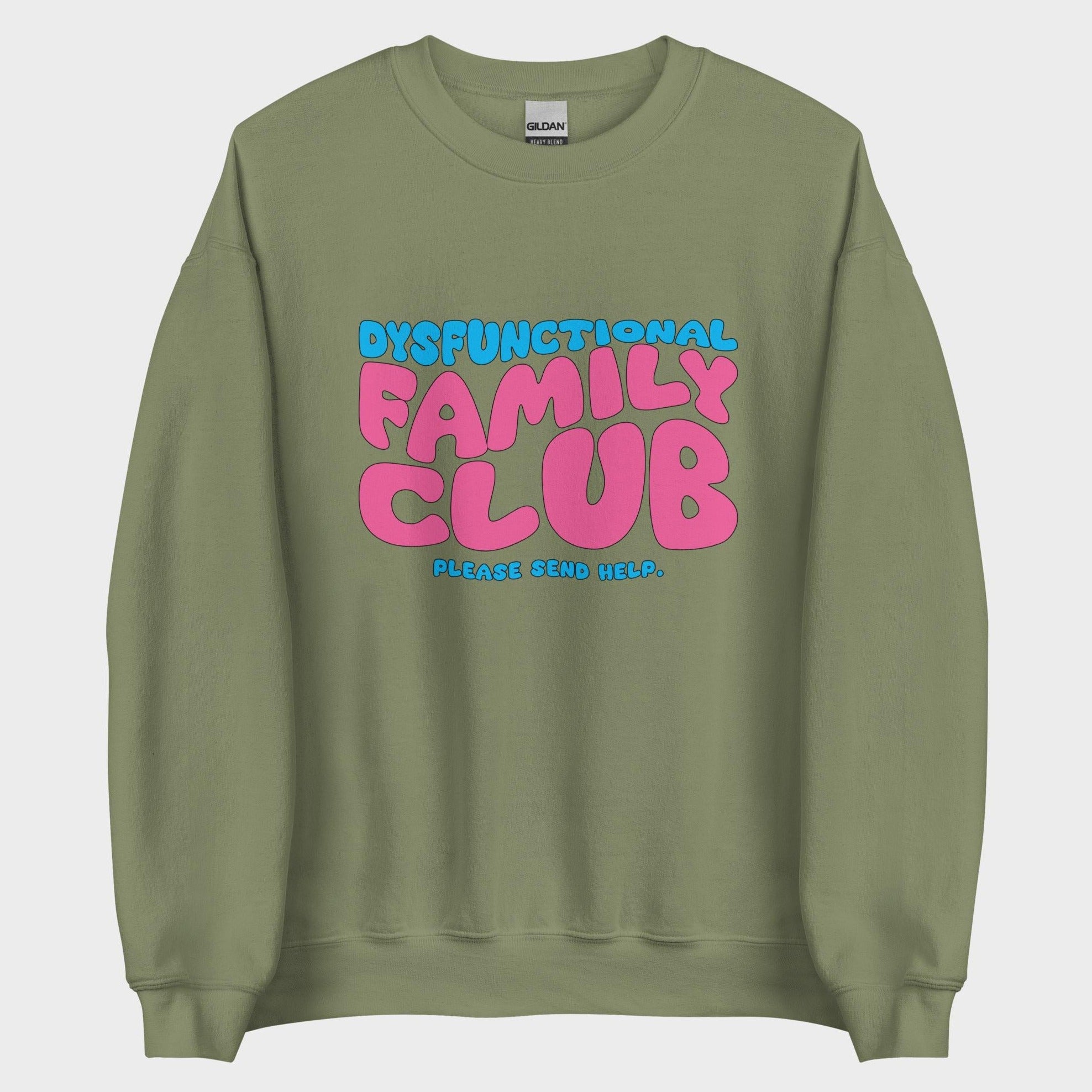 Dysfunctional Family Club - Sweatshirt