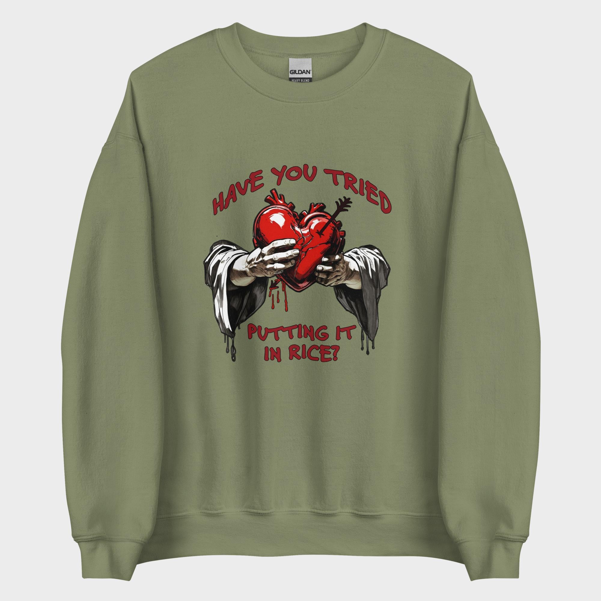 Have You Tried Putting It In Rice? - Sweatshirt