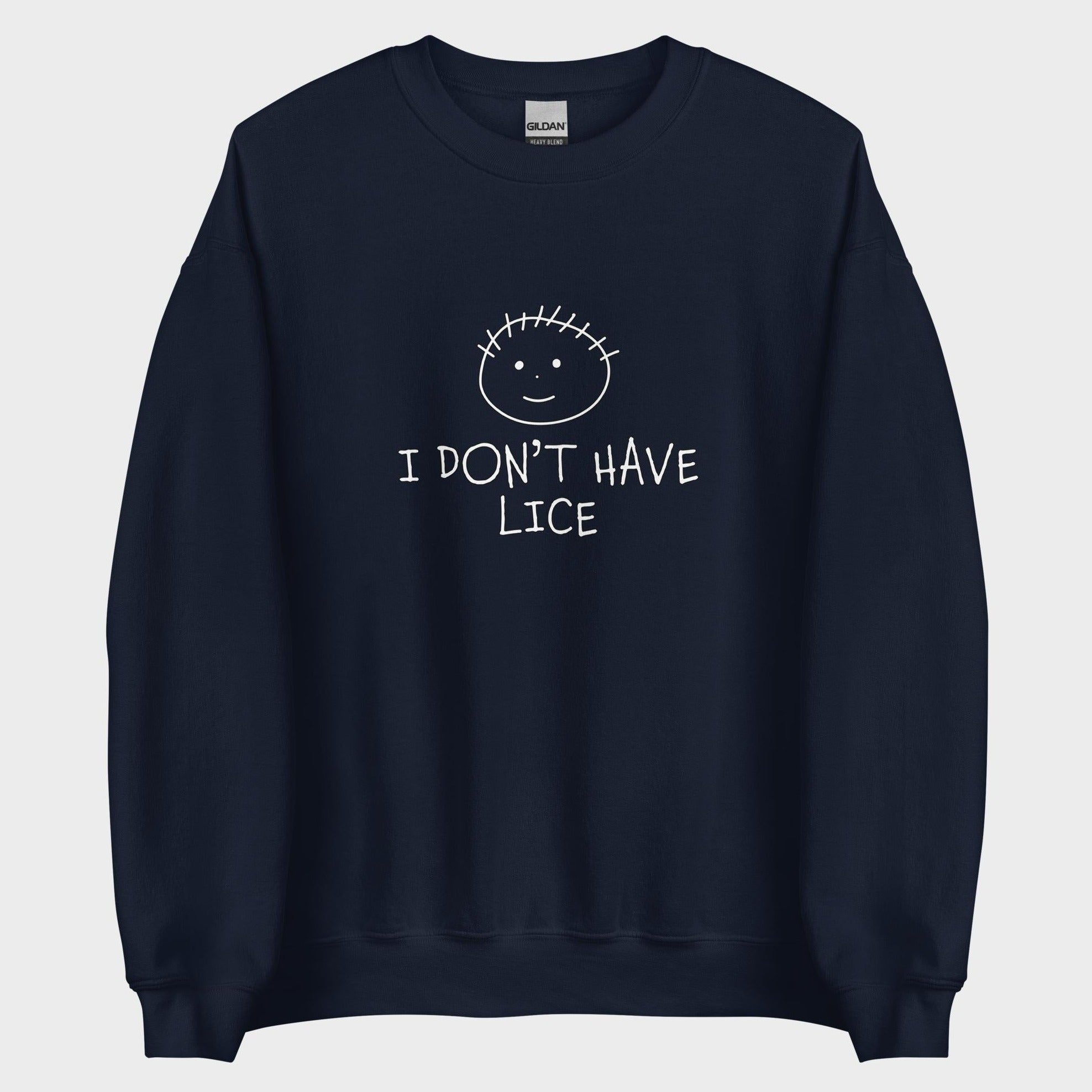 I Don't Have Lice - Sweatshirt