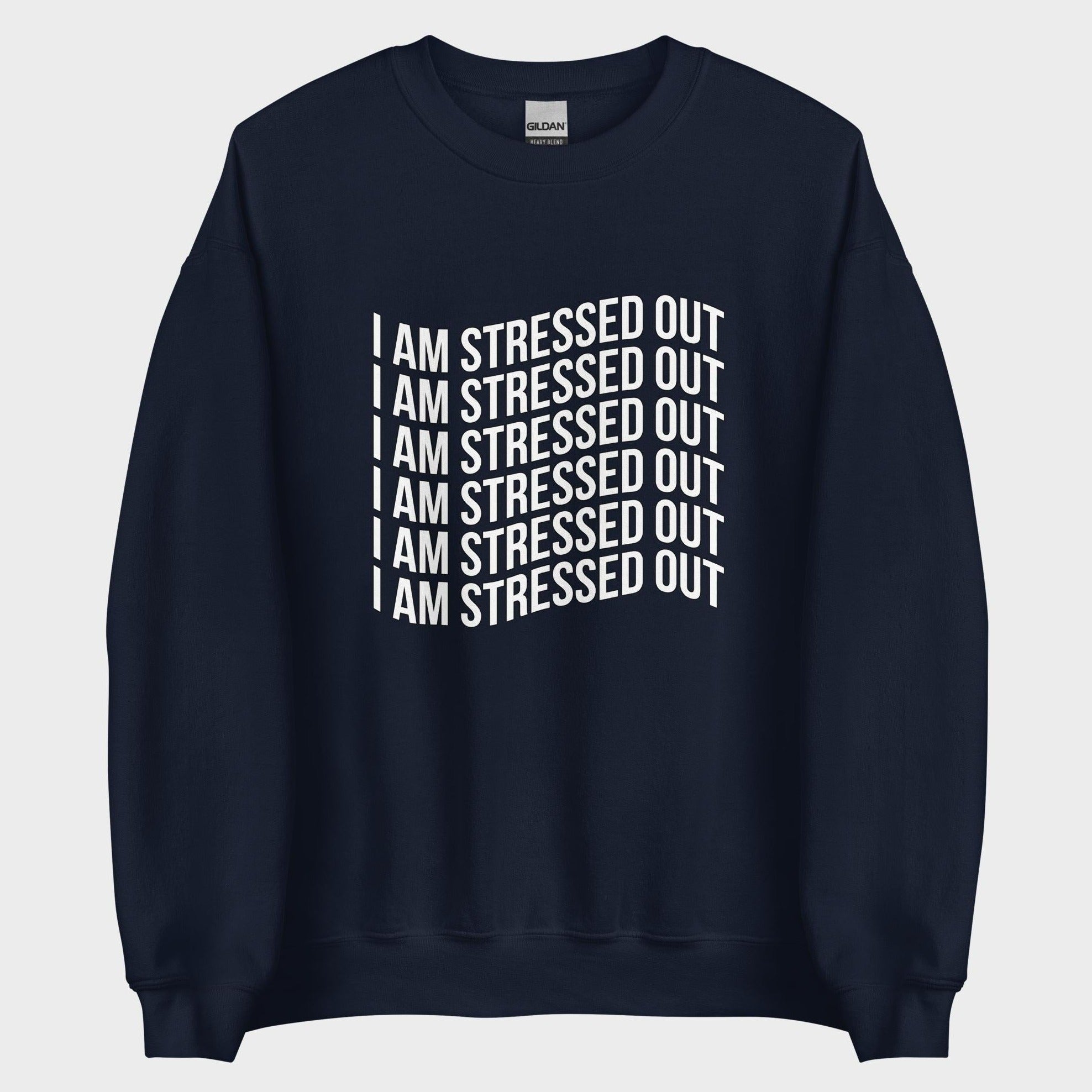I Am Stressed Out - Sweatshirt