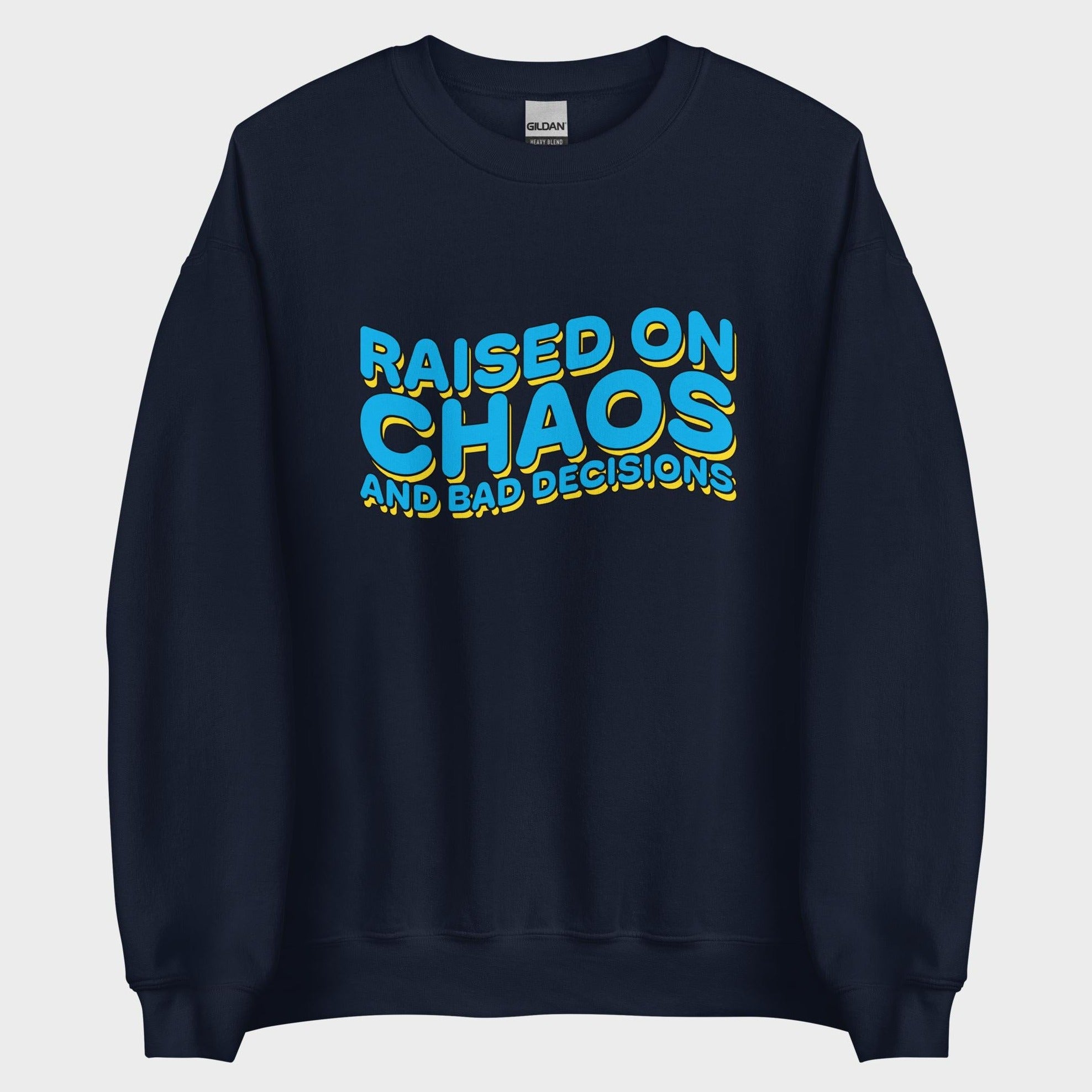 Raised On Chaos - Sweatshirt