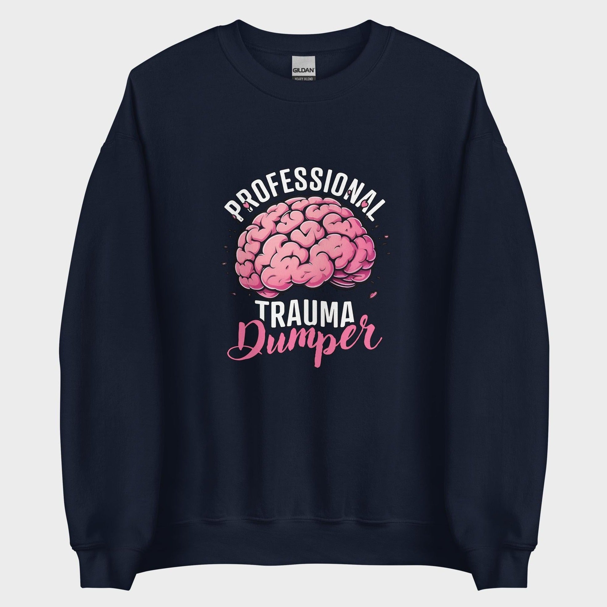 Professional Trauma Dumper - Sweatshirt