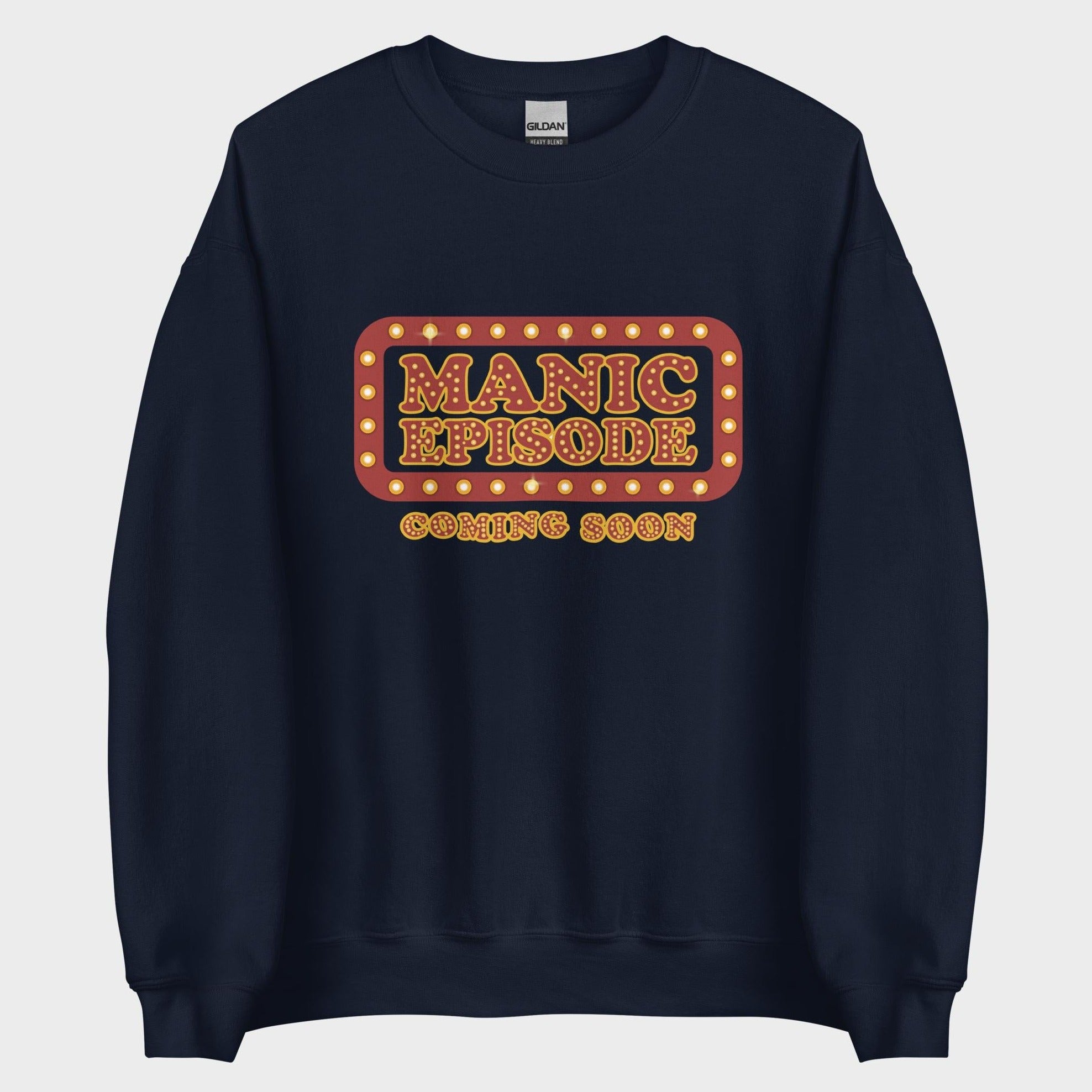 Manic Episode Coming Soon - Sweatshirt