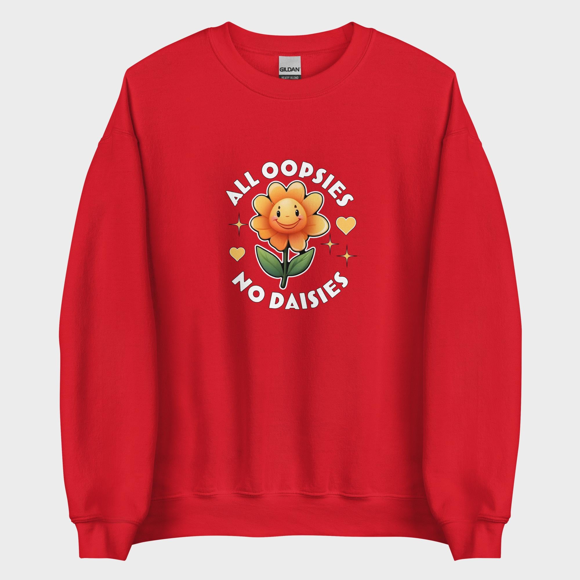 All Oopsies. No Daisies. - Sweatshirt