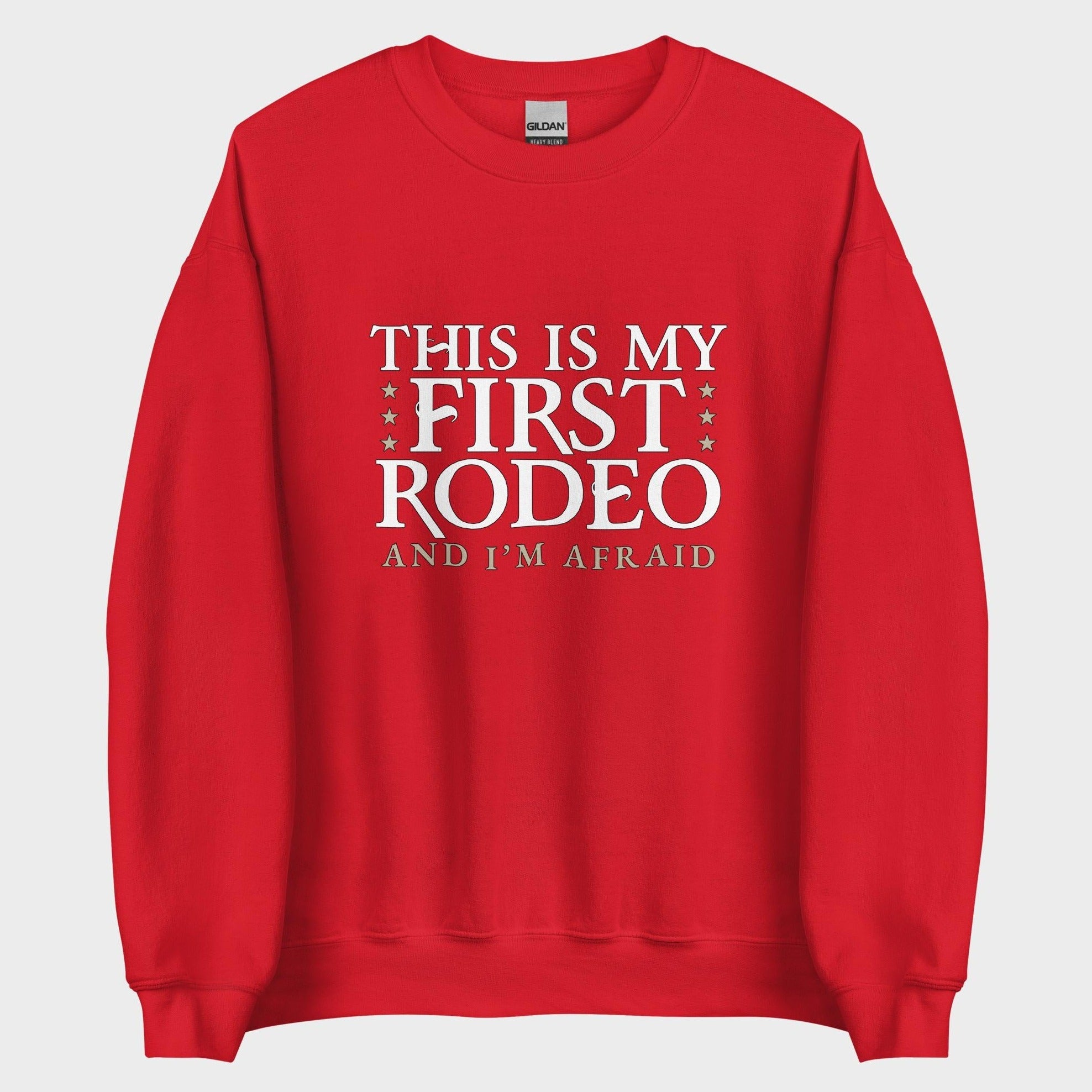 This Is My First Rodeo... - Sweatshirt