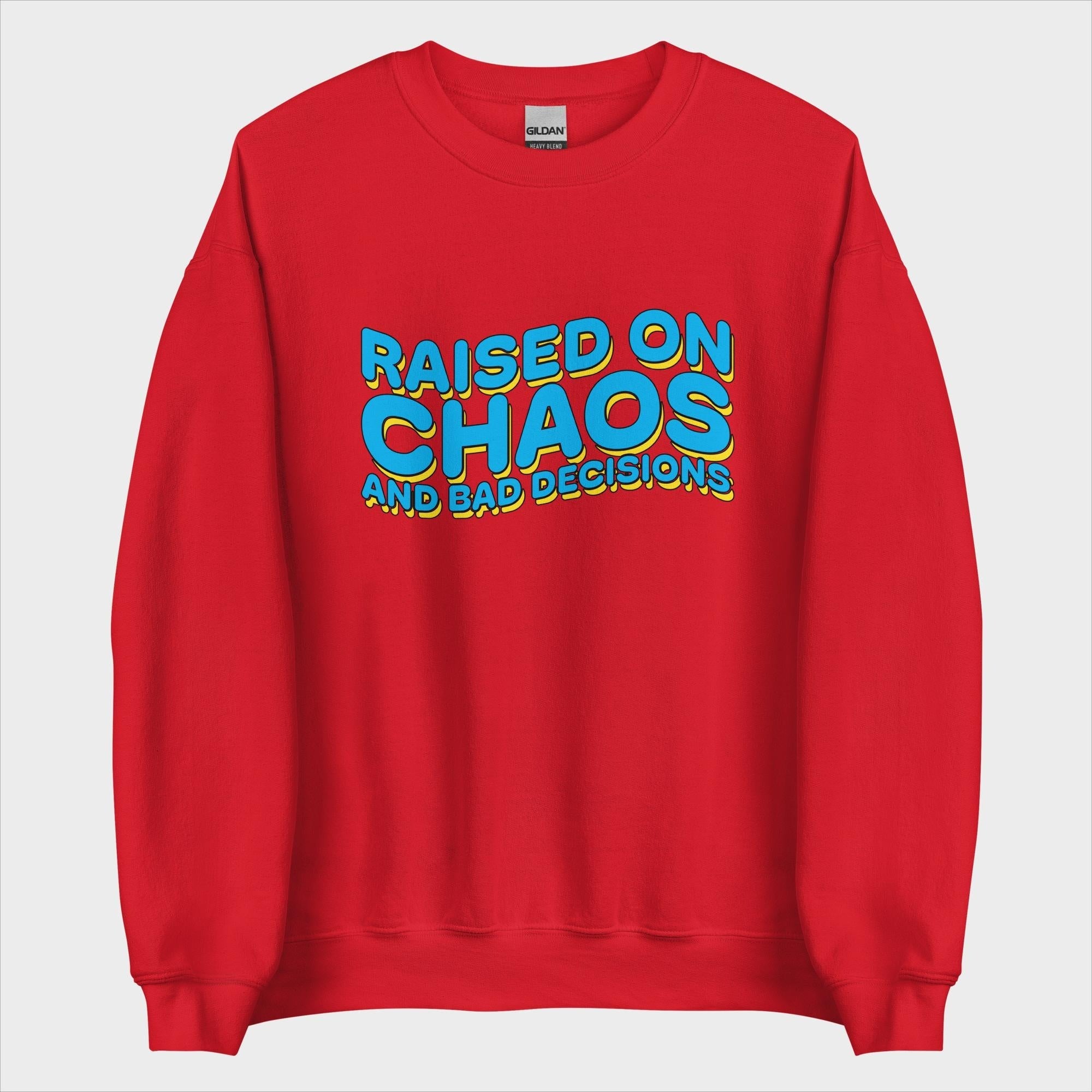 Raised On Chaos - Sweatshirt