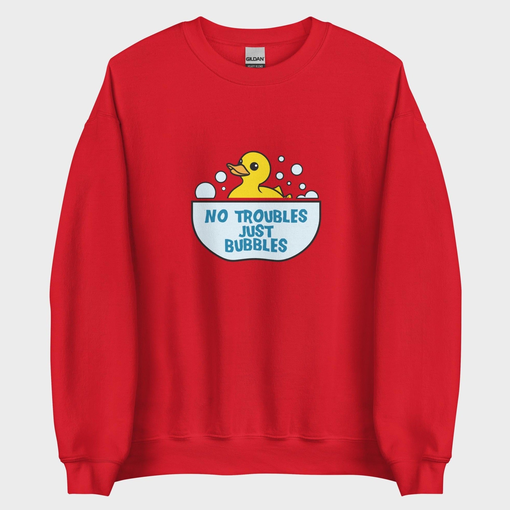 No Troubles. Just Bubbles. - Sweatshirt