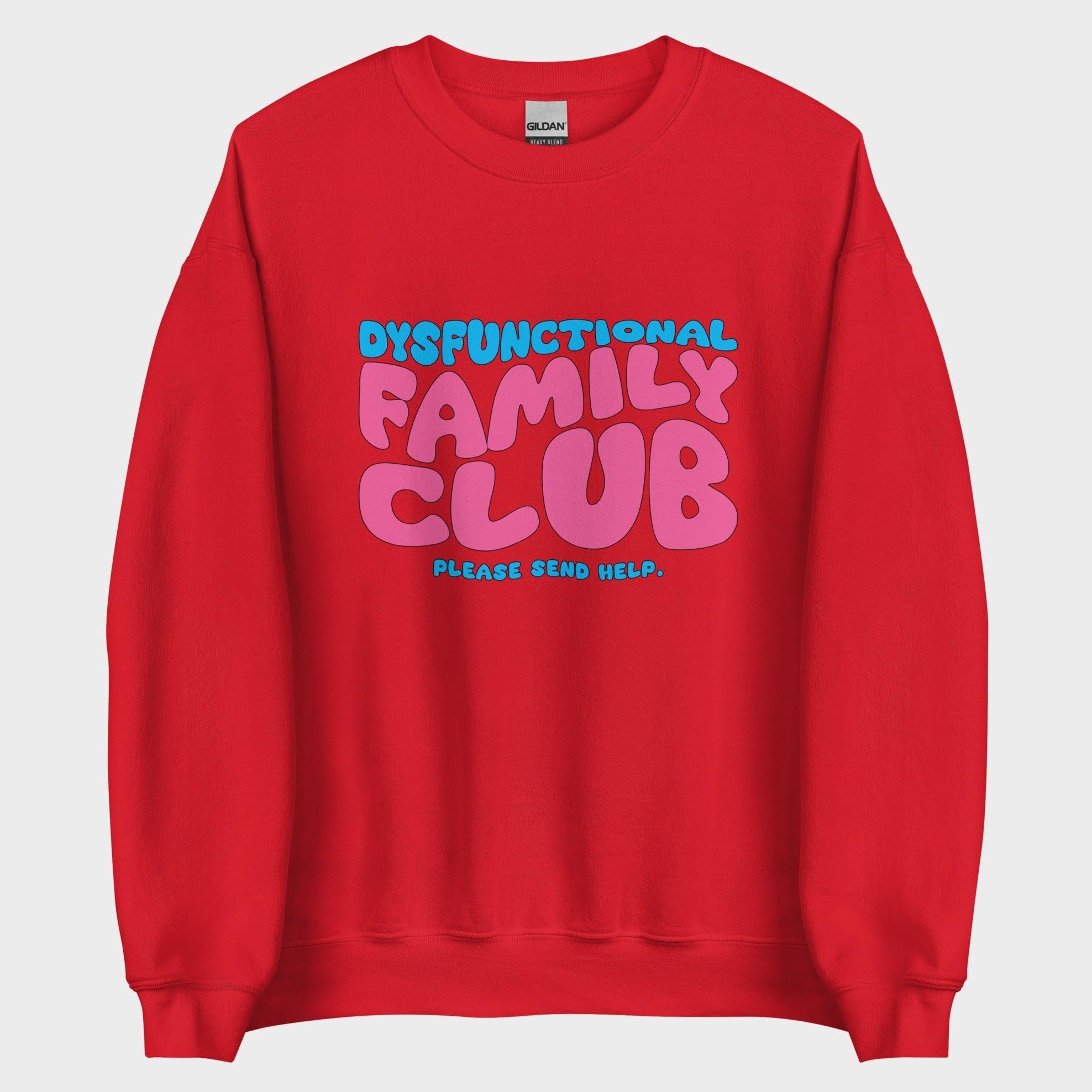 Dysfunctional Family Club - Sweatshirt