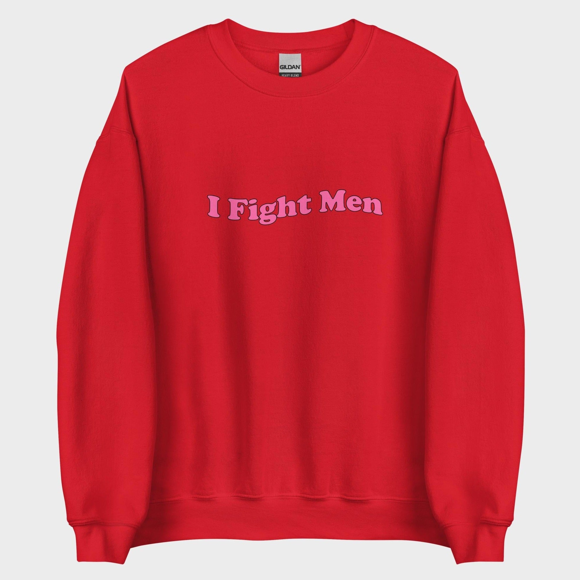 I Fight Men - Sweatshirt