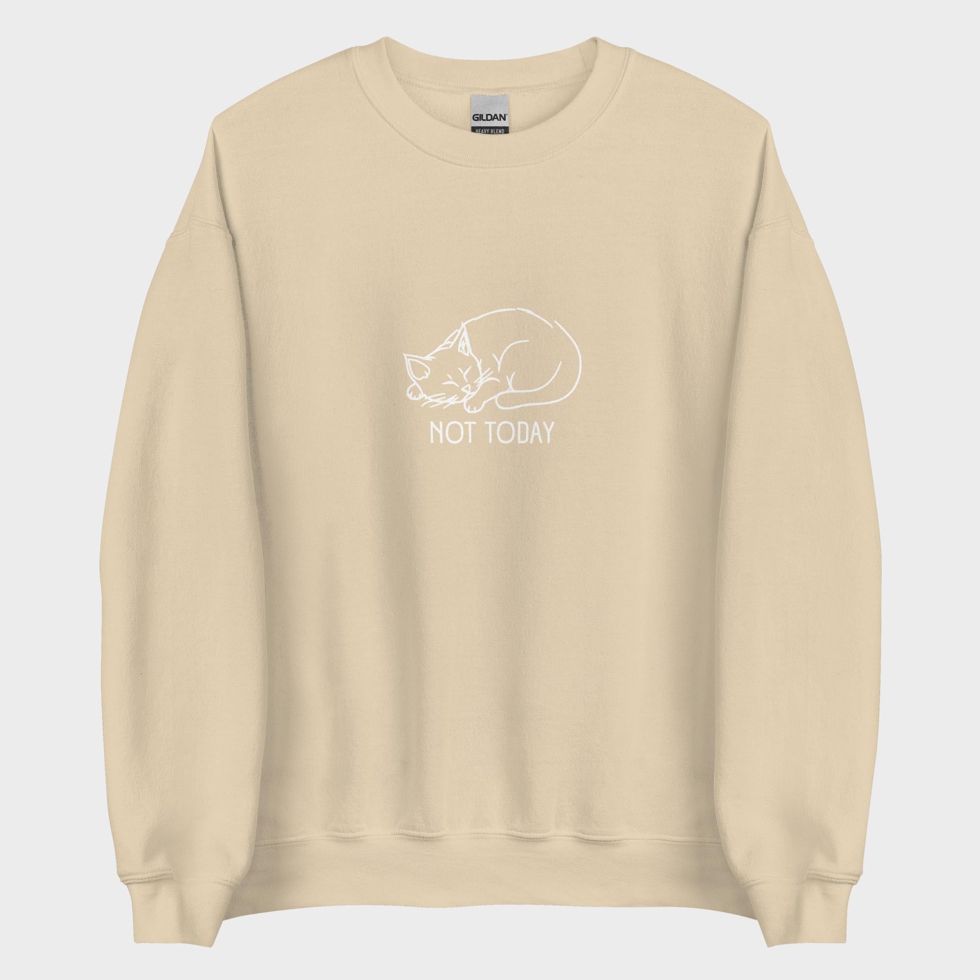 Not Today - Sweatshirt