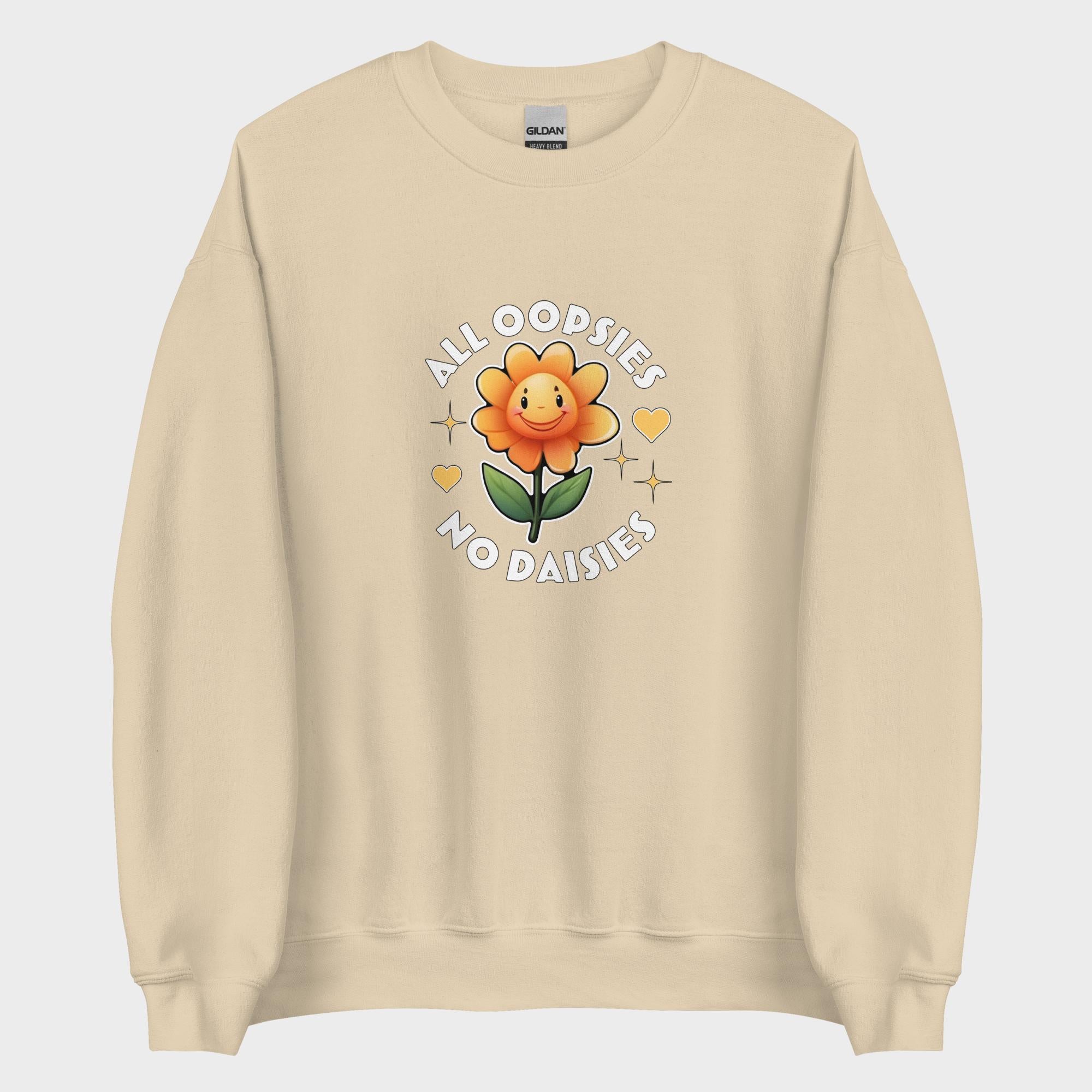 All Oopsies. No Daisies. - Sweatshirt