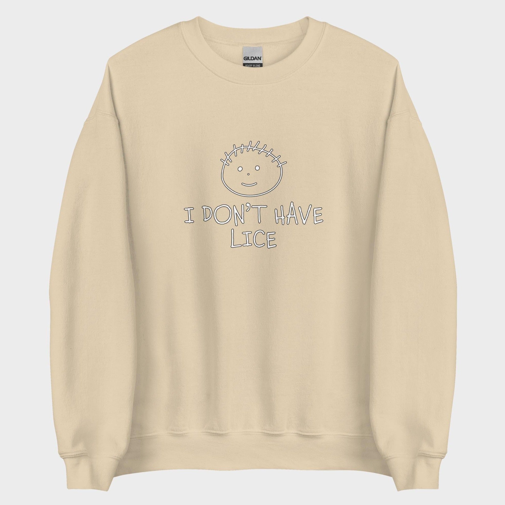I Don't Have Lice - Sweatshirt