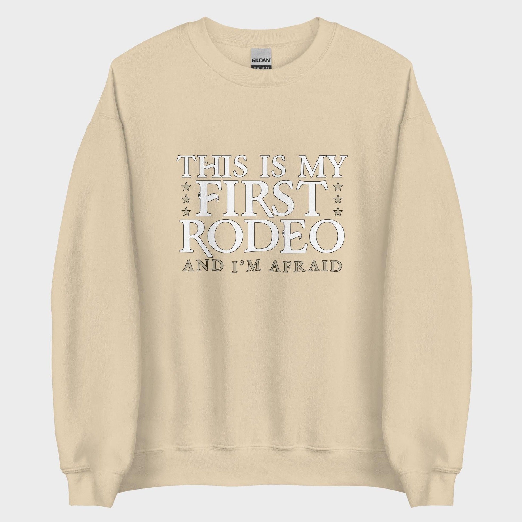 This Is My First Rodeo... - Sweatshirt