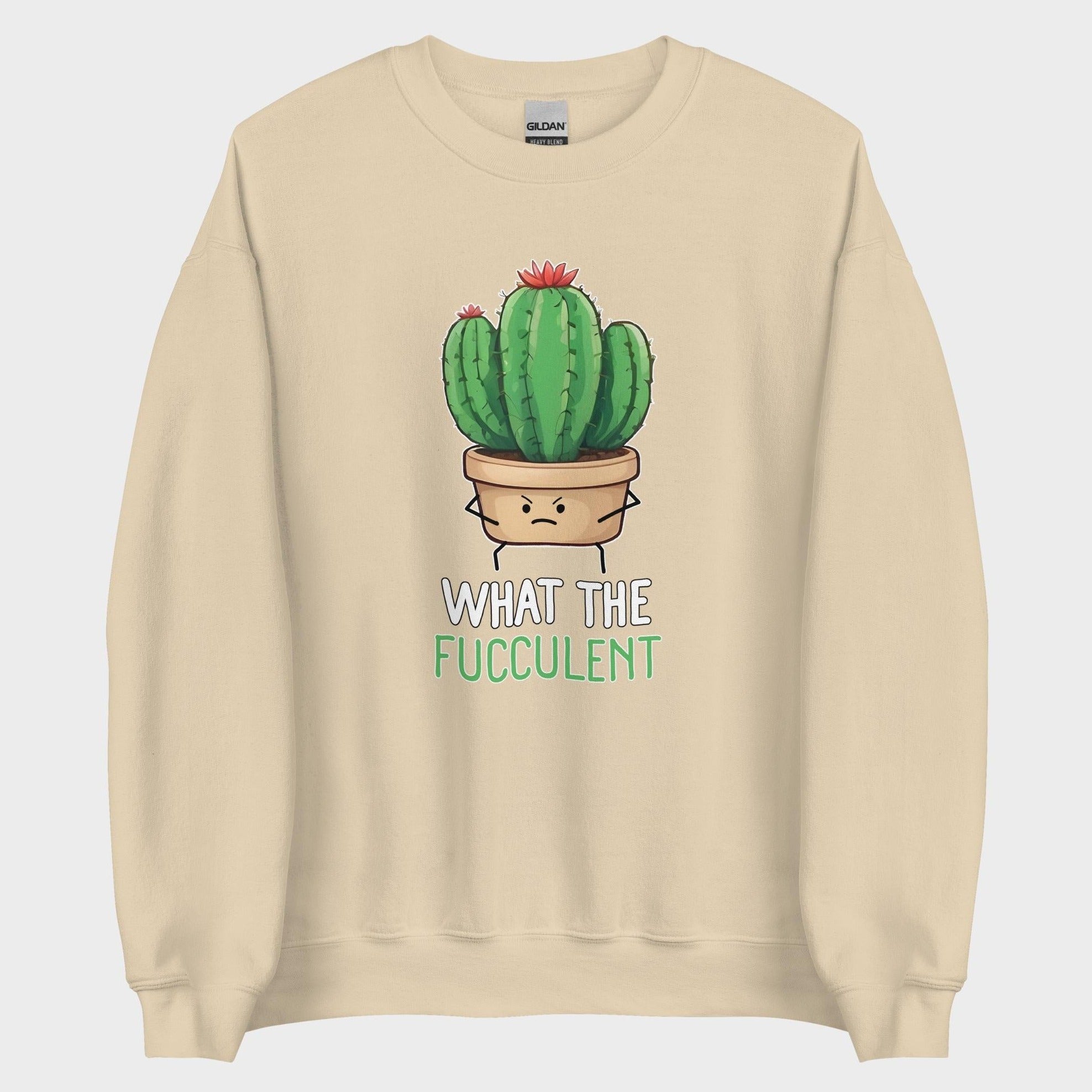 What The Fucculent - Sweatshirt