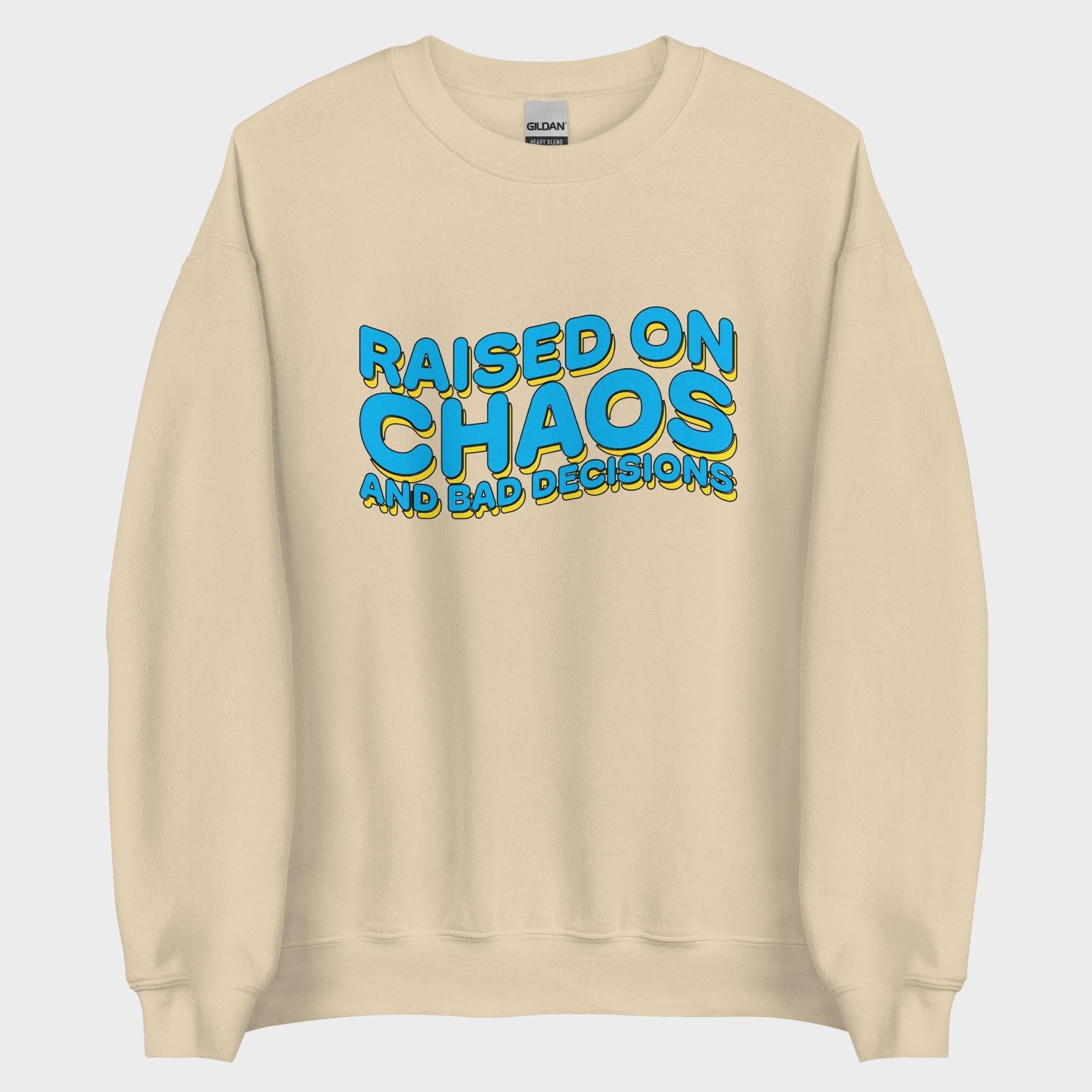 Raised On Chaos - Sweatshirt