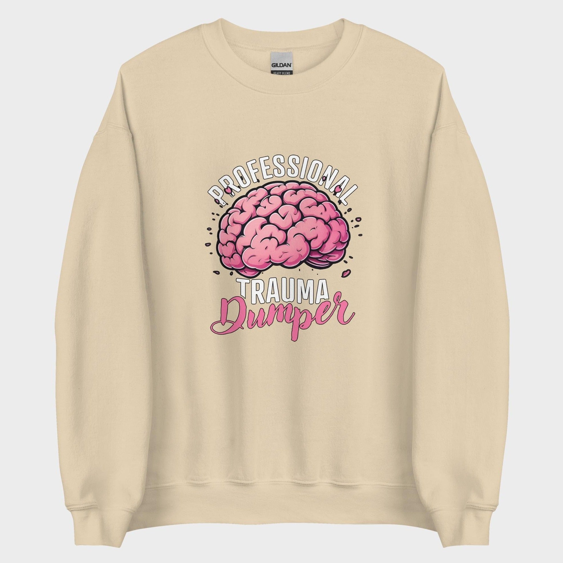 Professional Trauma Dumper - Sweatshirt