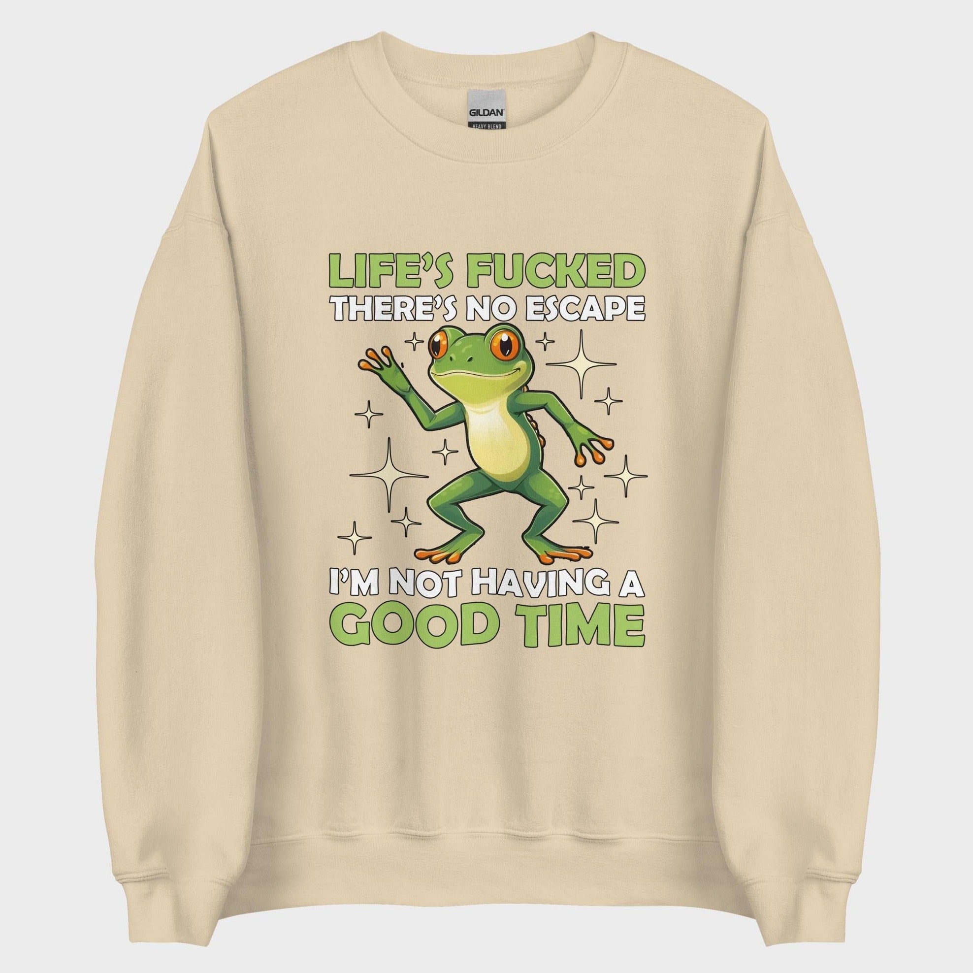 I'm Not Having A Good Time - Sweatshirt
