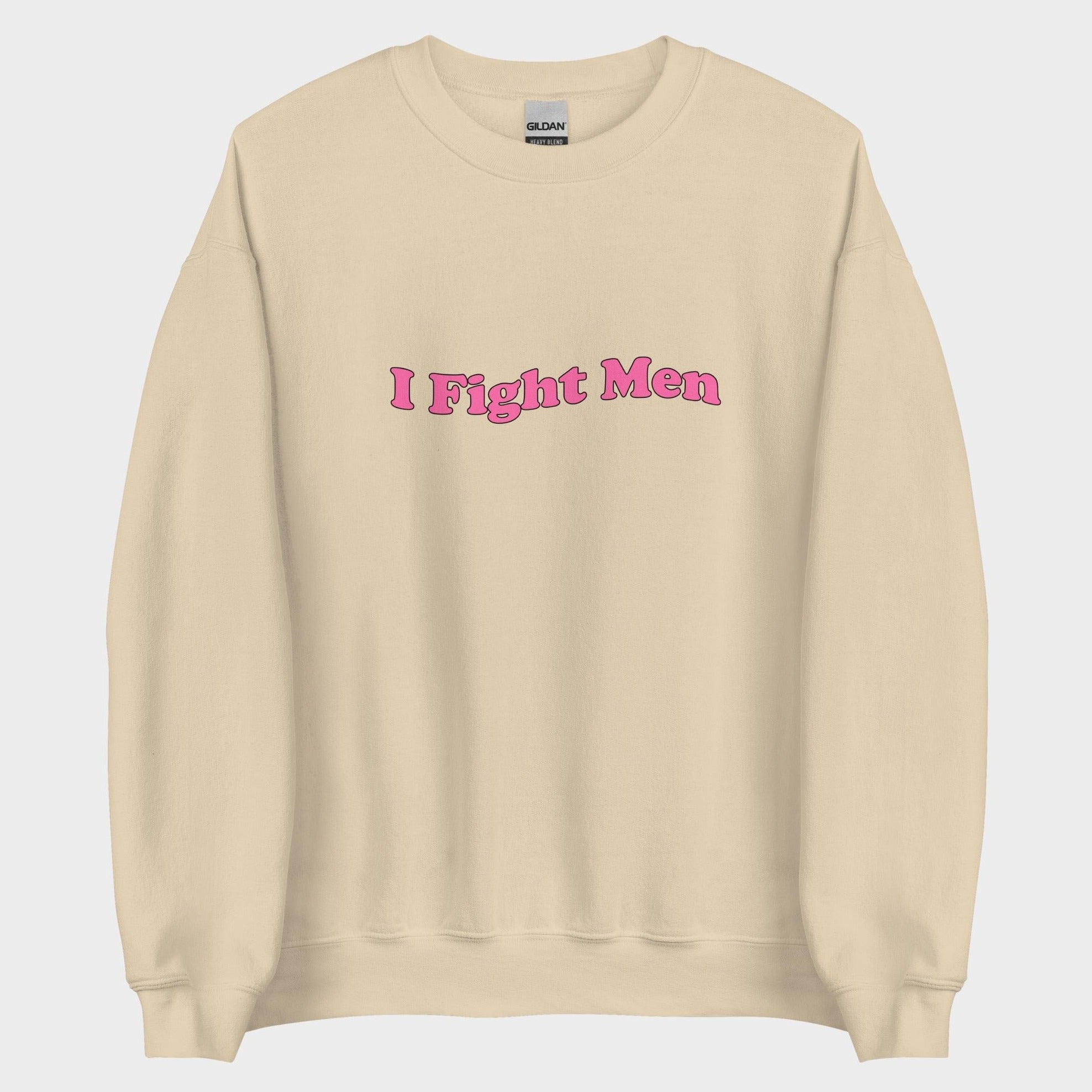I Fight Men - Sweatshirt