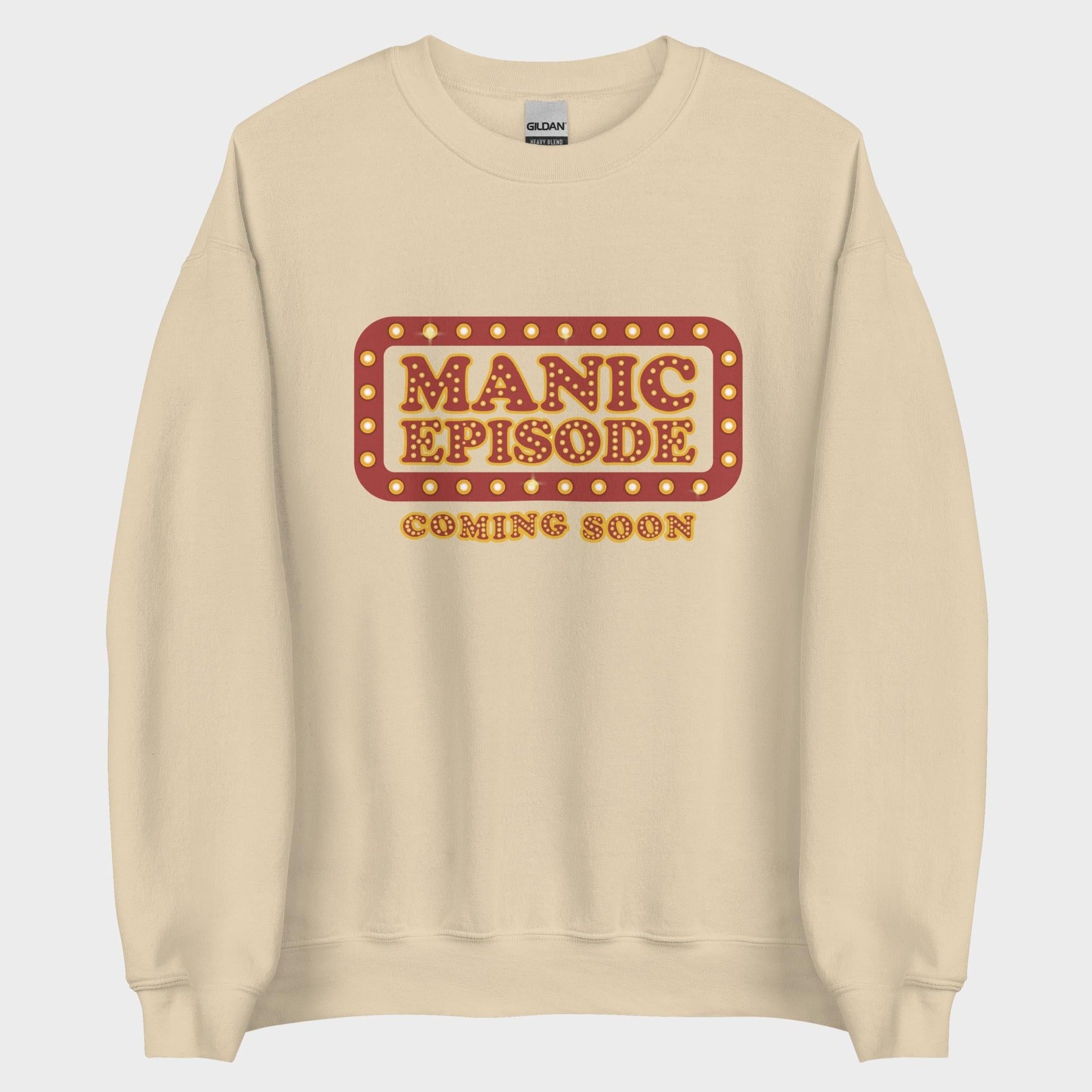 Manic Episode Coming Soon - Sweatshirt