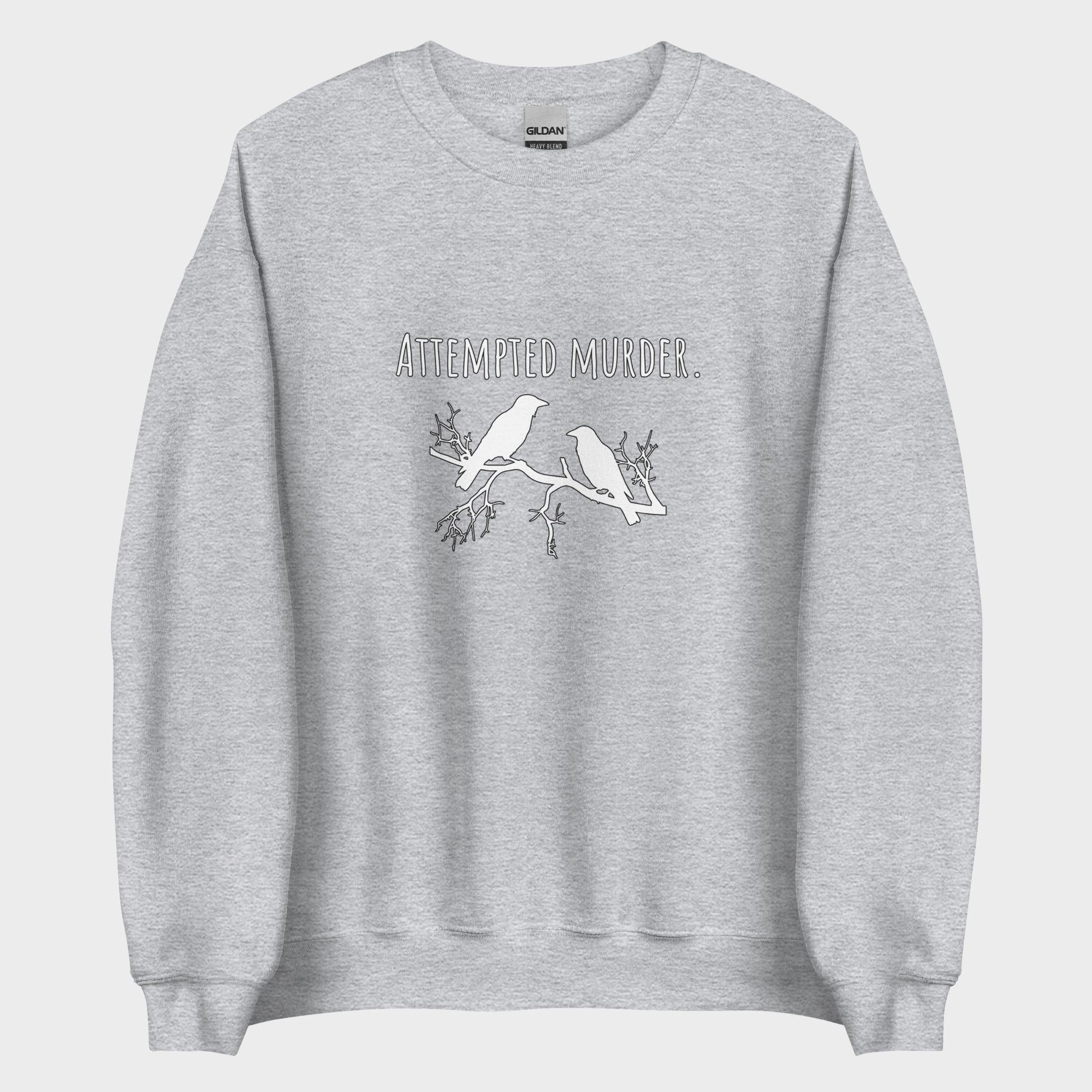 Attempted Murder - Sweatshirt