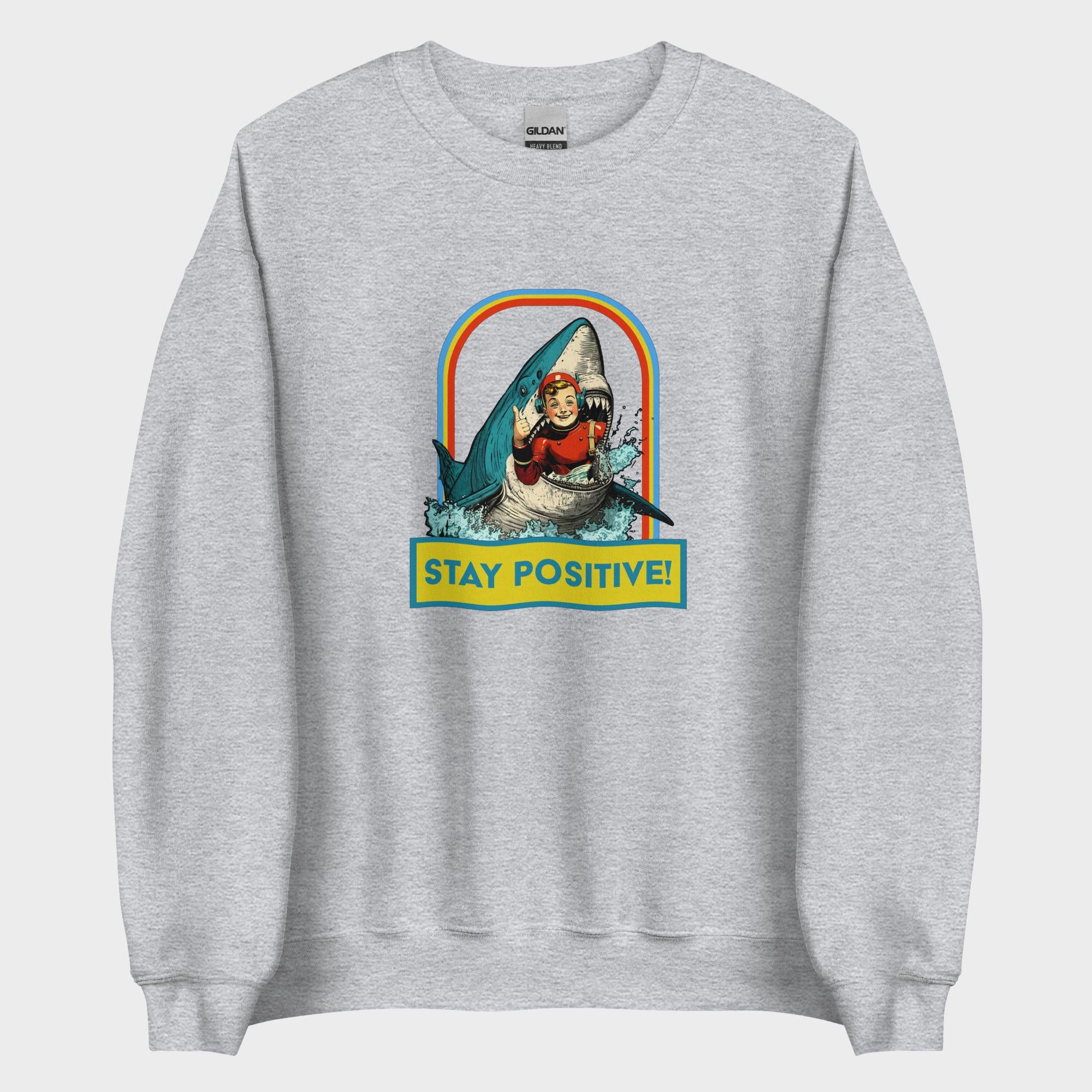 Stay Positive! - Sweatshirt