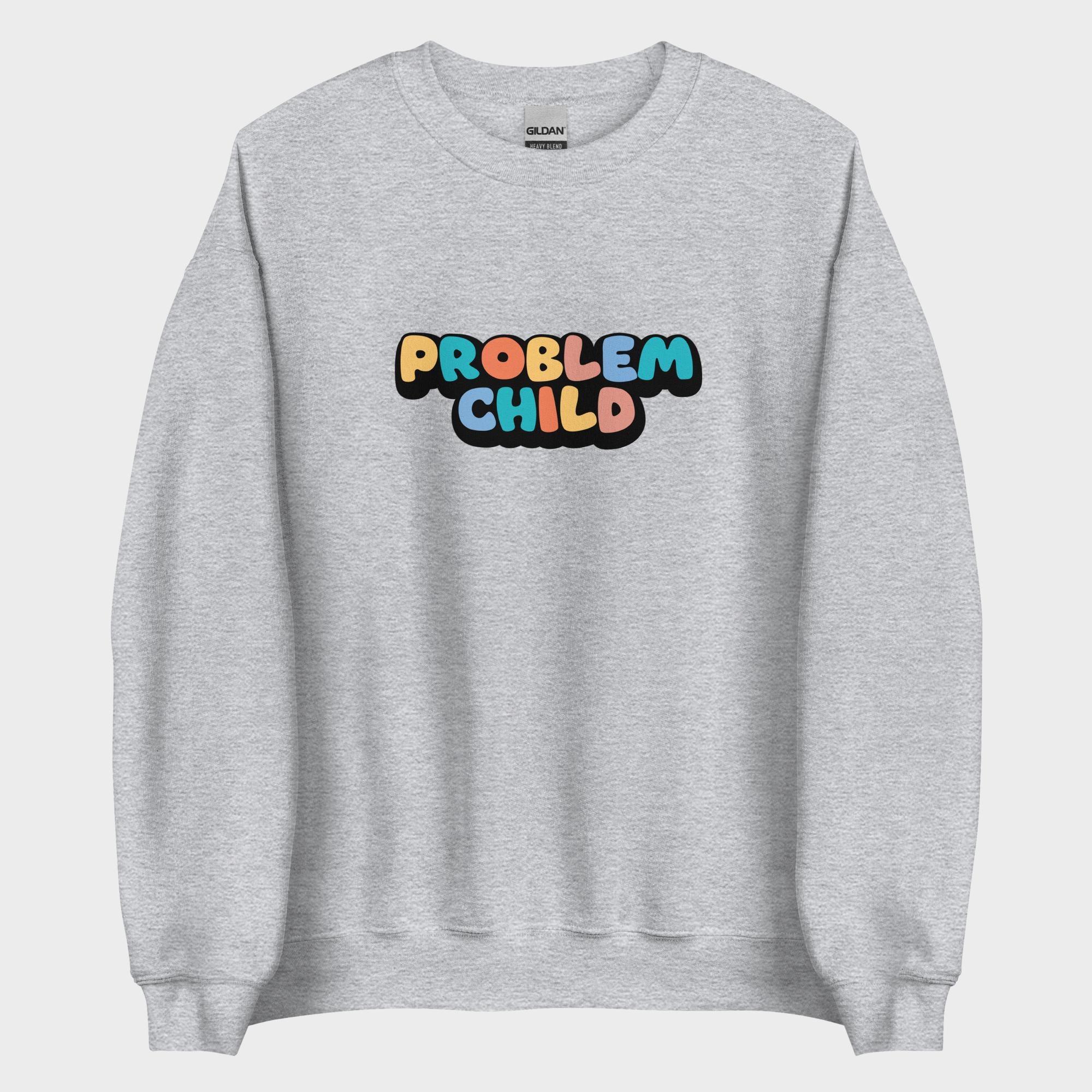 Problem Child - Sweatshirt