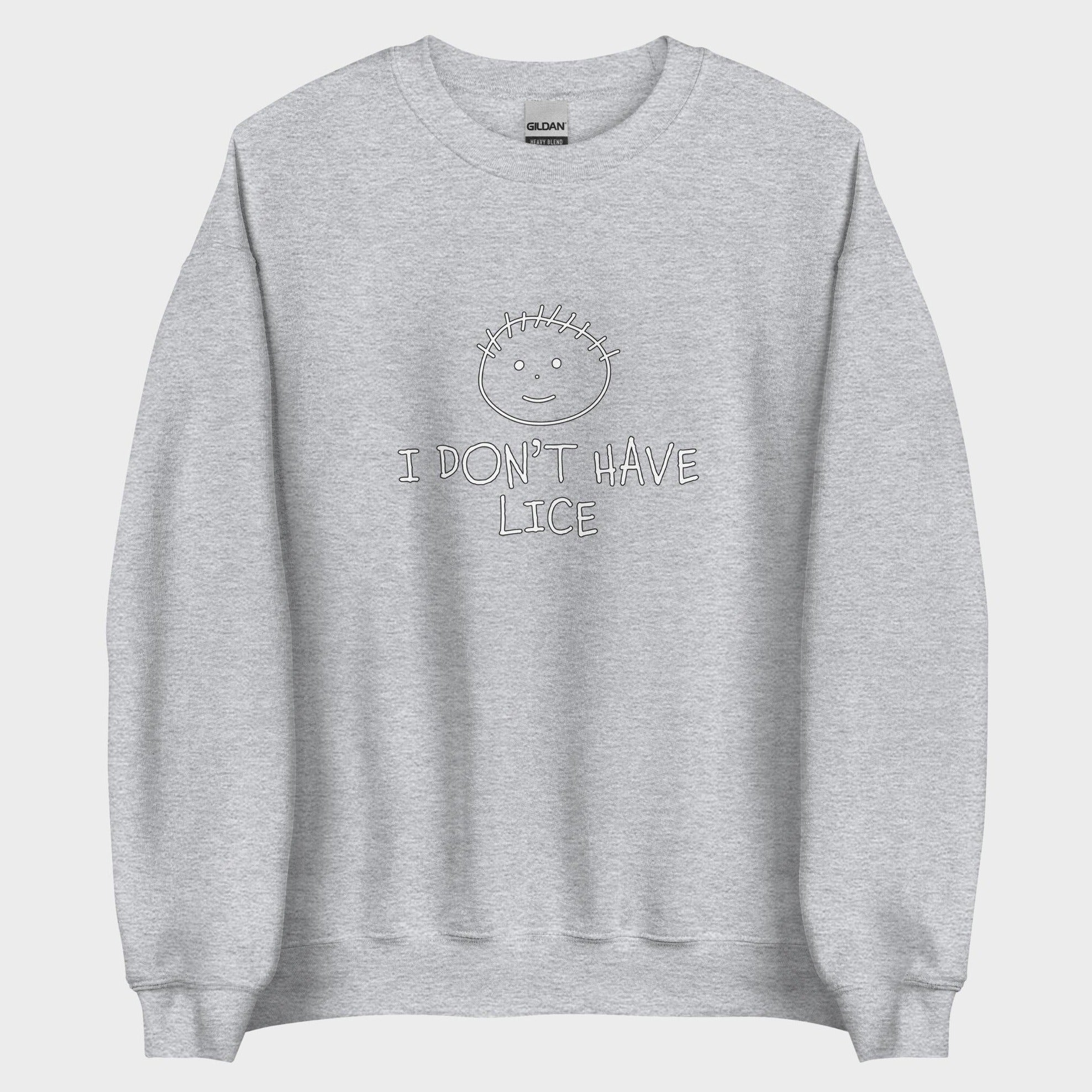 I Don't Have Lice - Sweatshirt