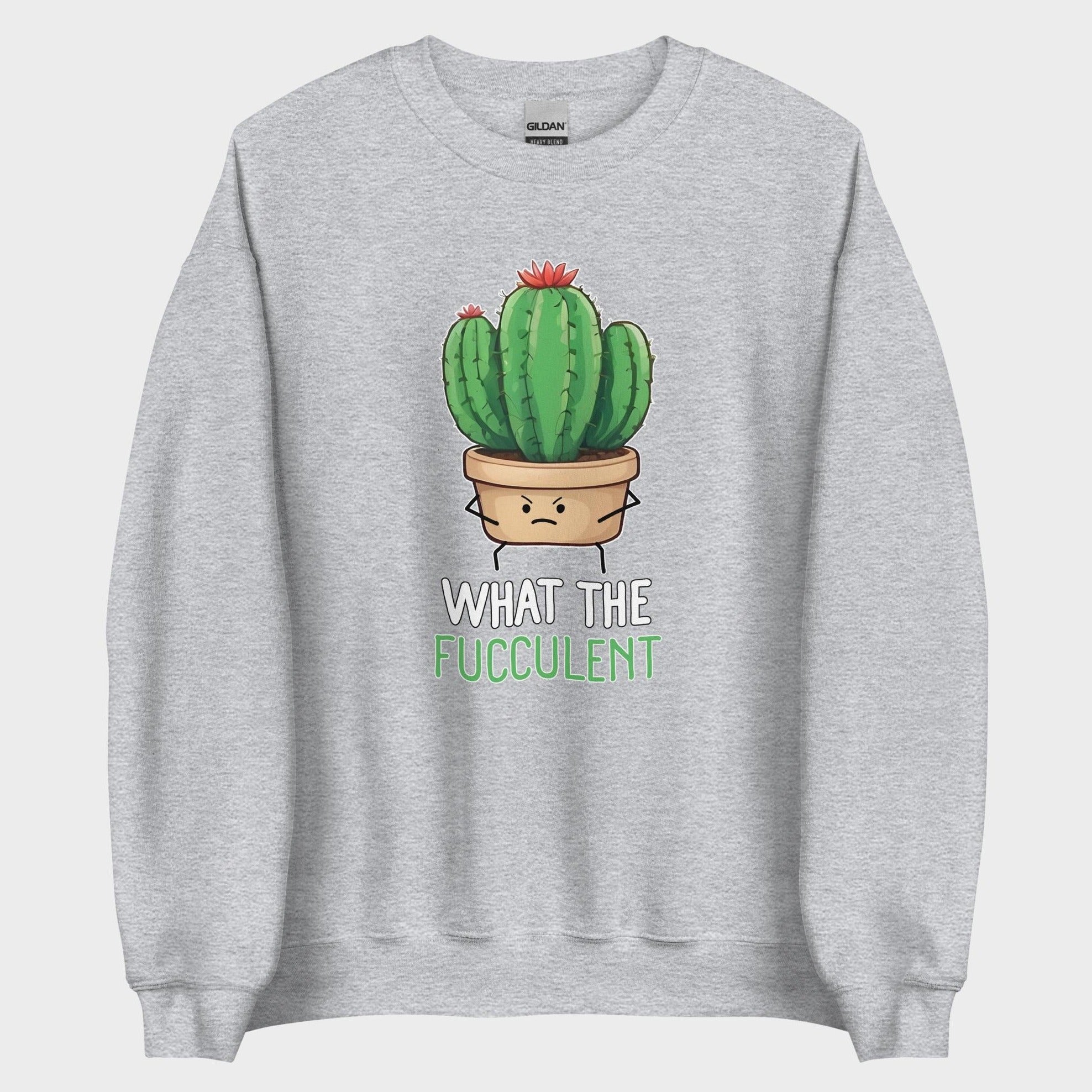 What The Fucculent - Sweatshirt
