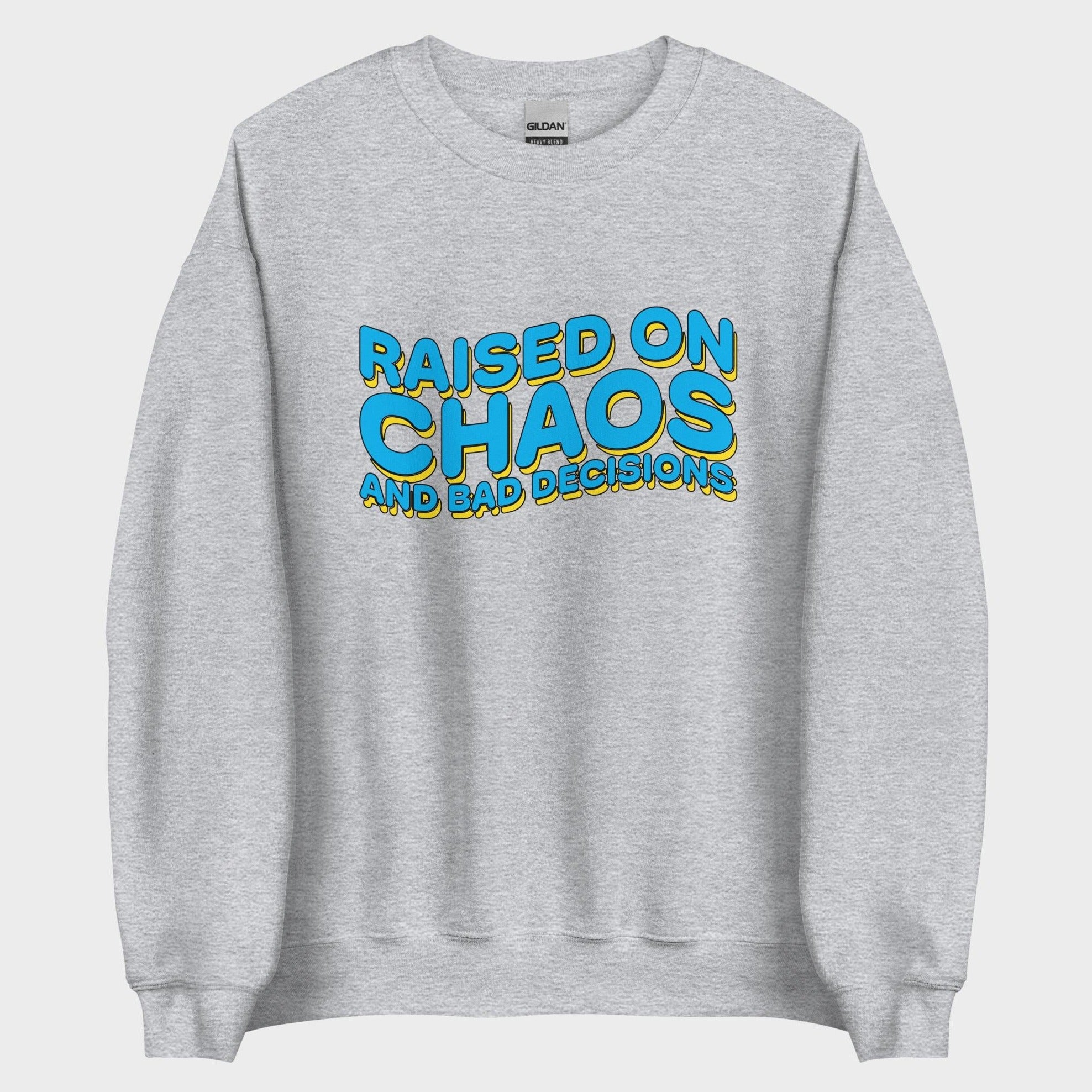 Raised On Chaos - Sweatshirt