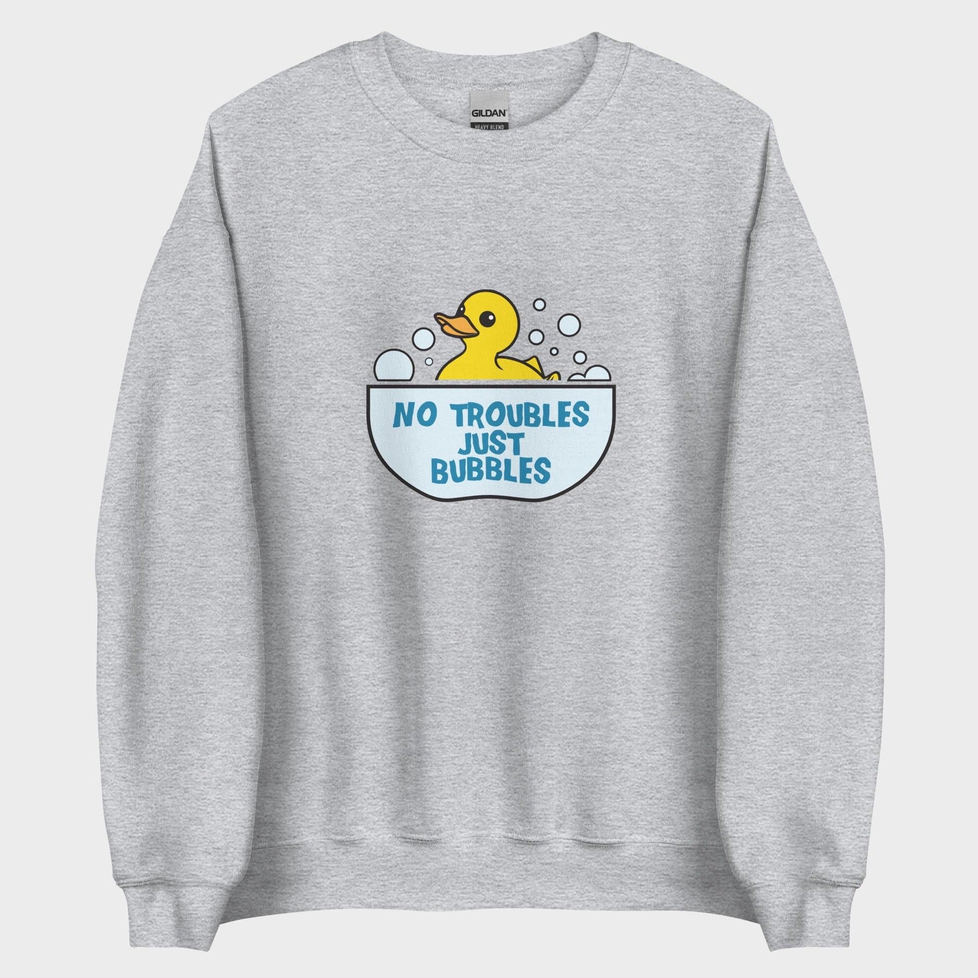 No Troubles. Just Bubbles. - Sweatshirt