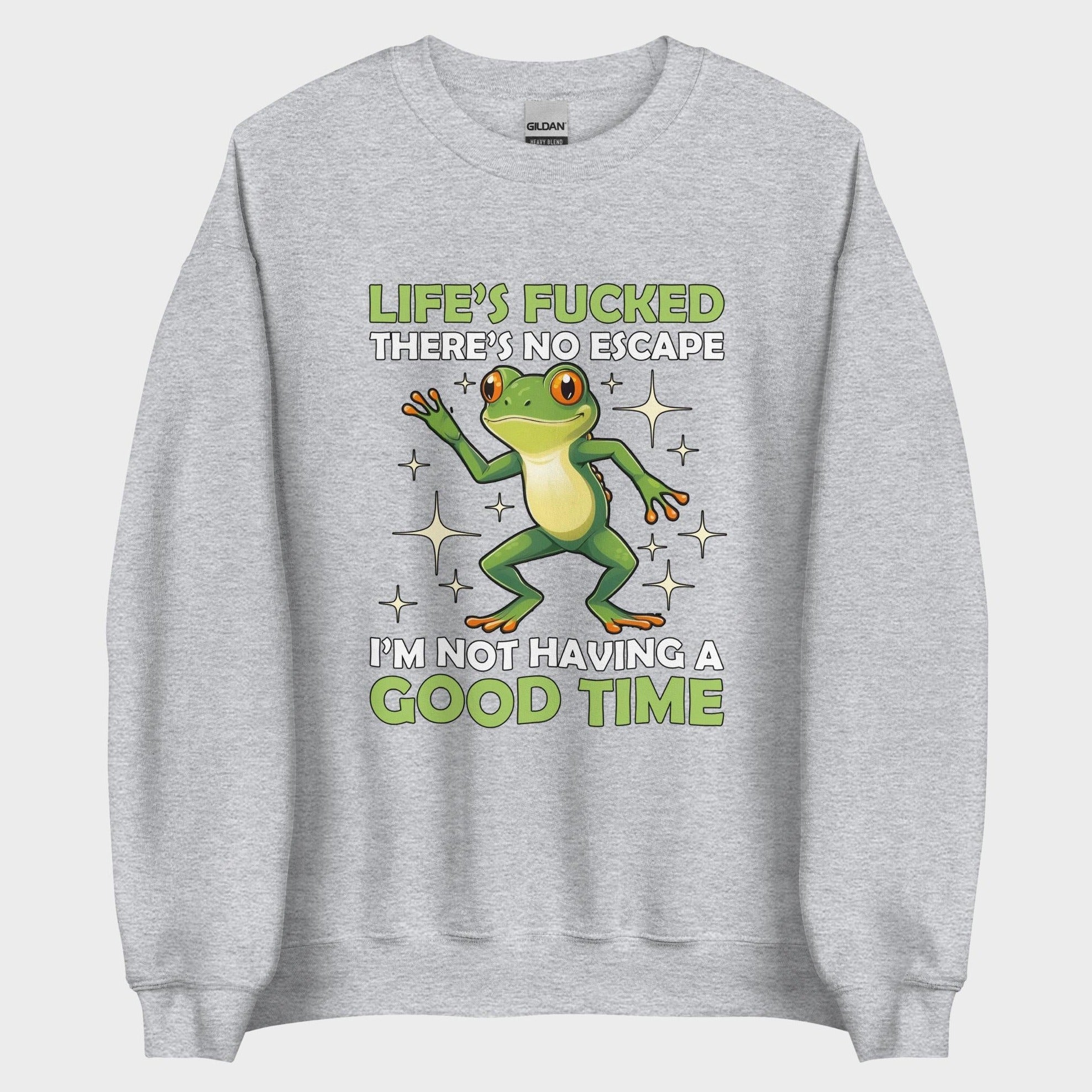 I'm Not Having A Good Time - Sweatshirt