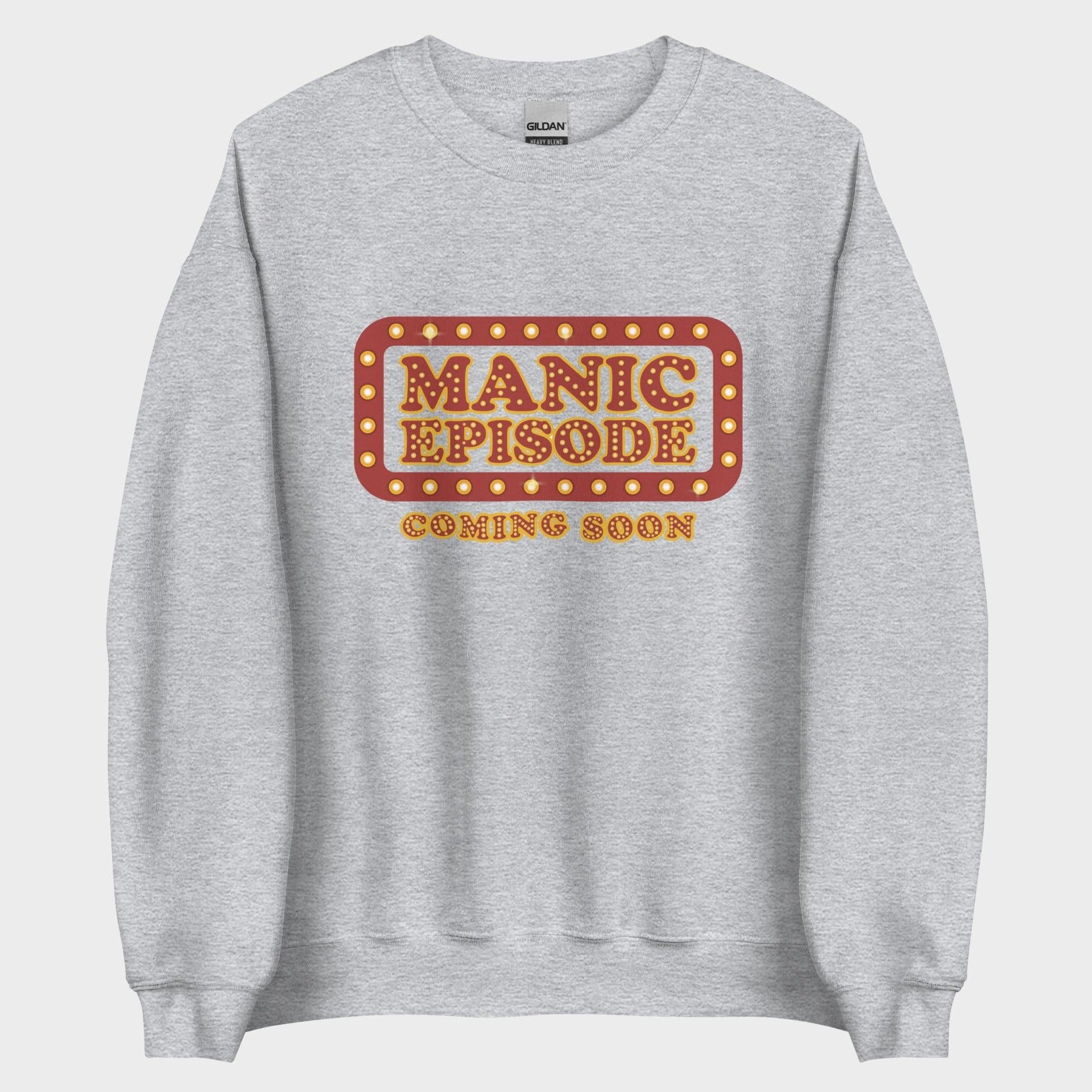 Manic Episode Coming Soon - Sweatshirt