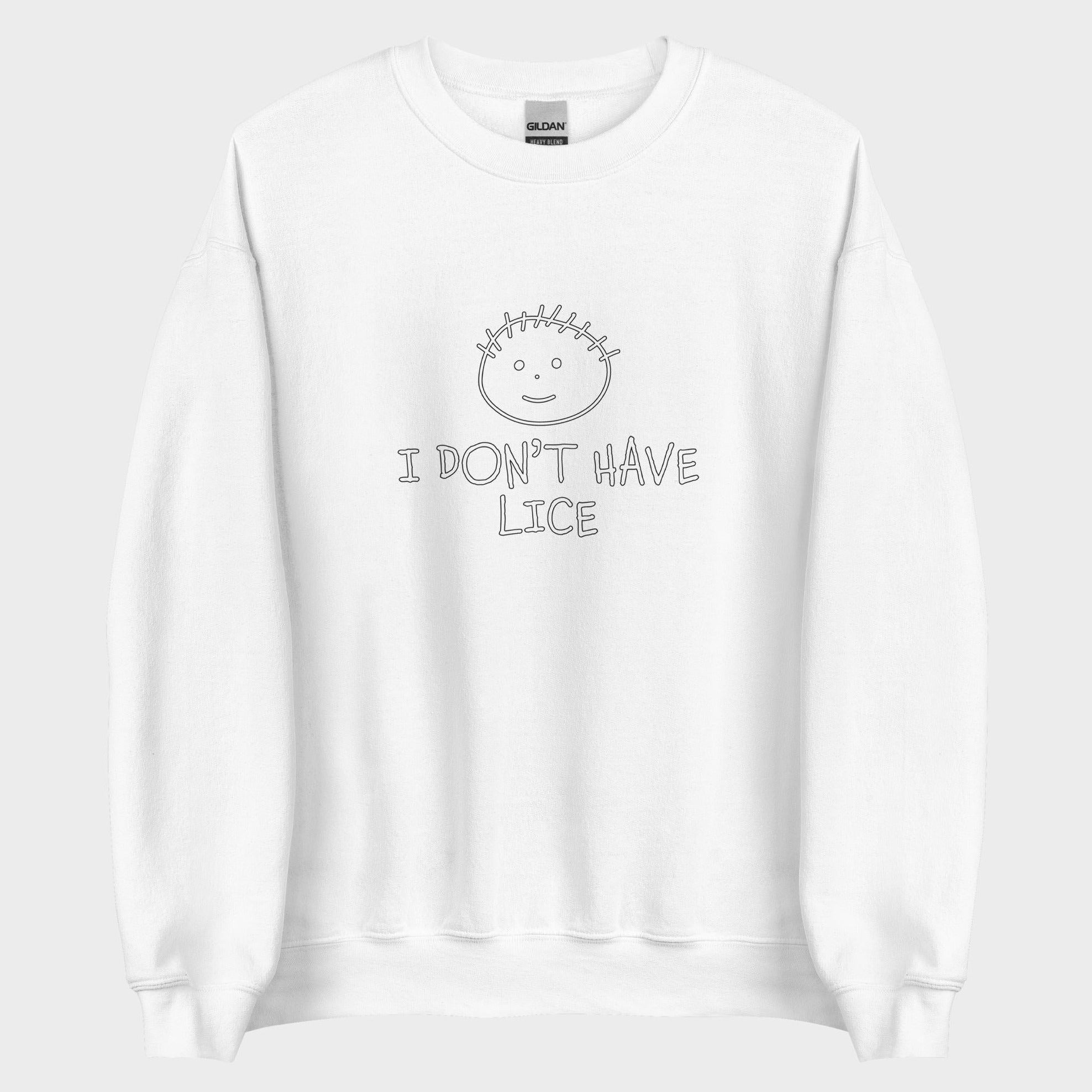 I Don't Have Lice - Sweatshirt