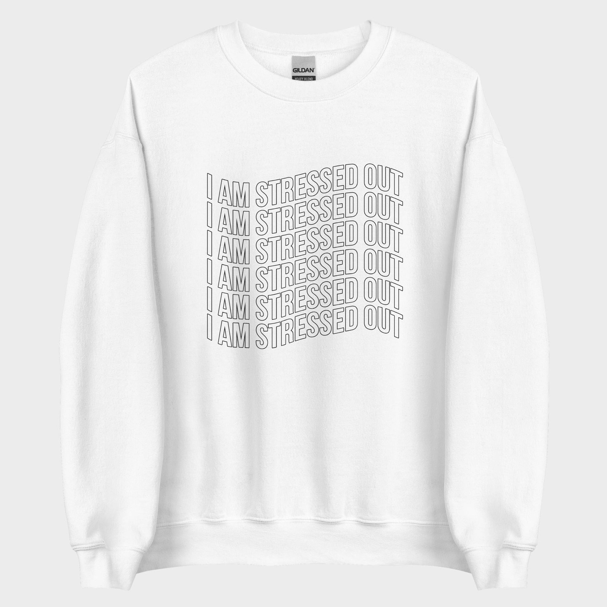I Am Stressed Out - Sweatshirt