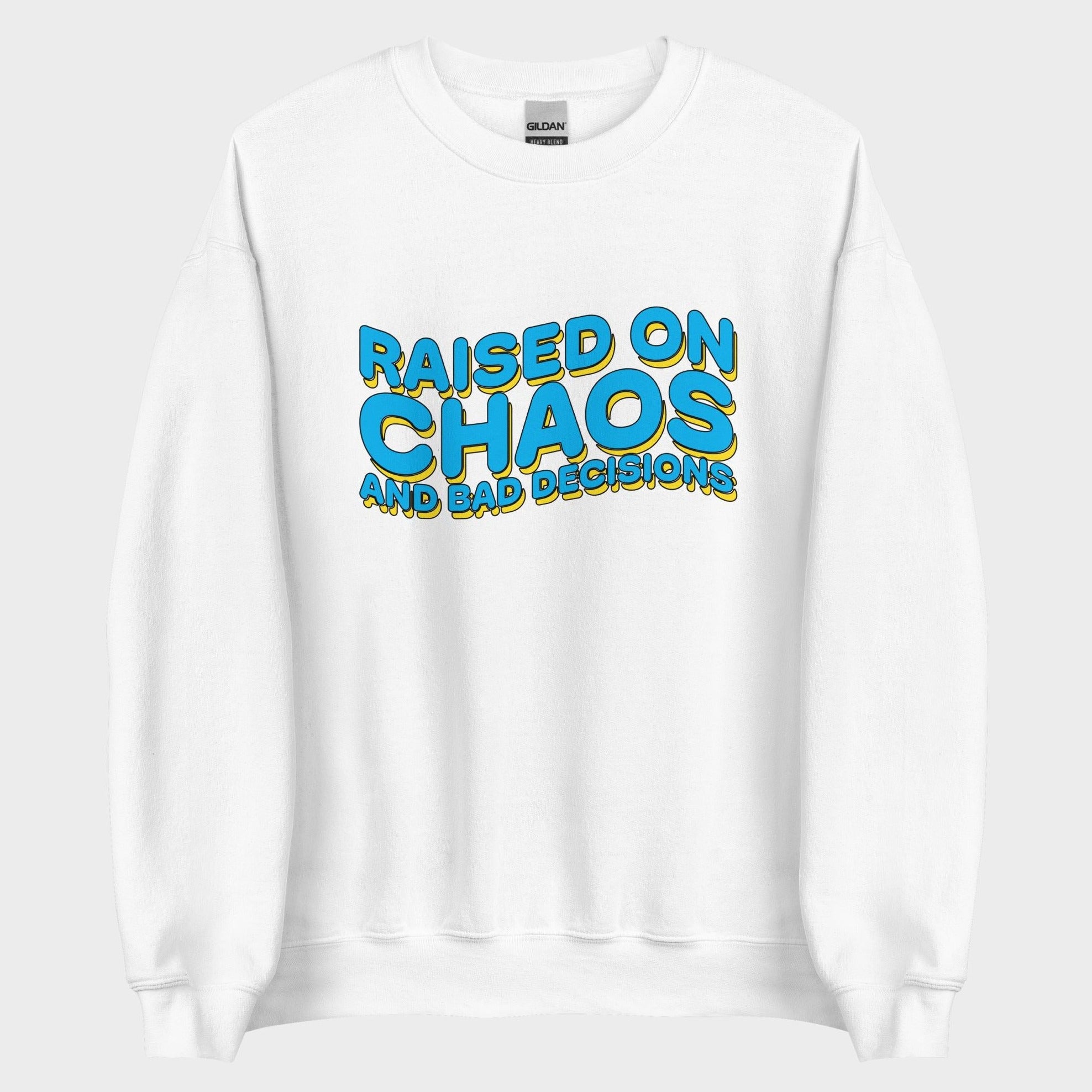 Raised On Chaos - Sweatshirt